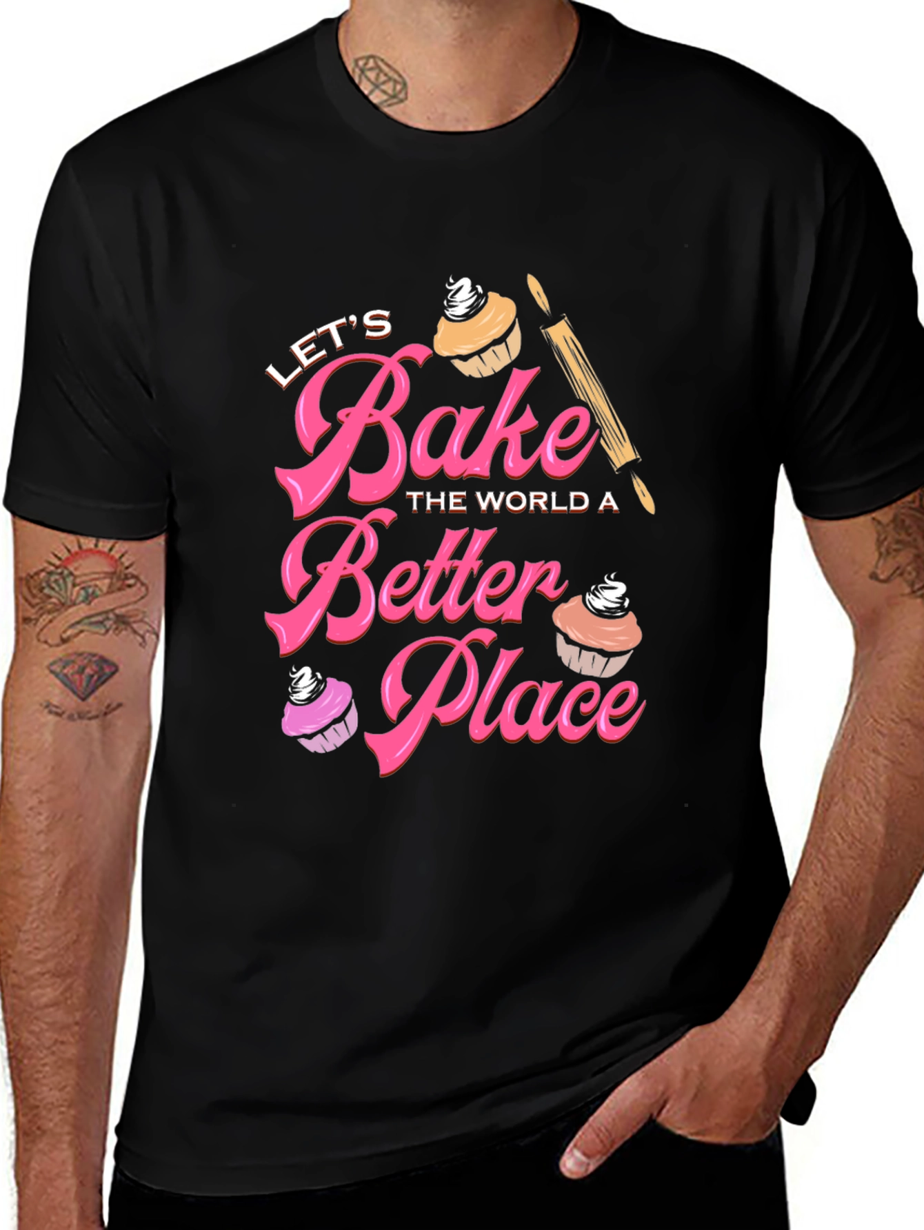 Lets Bake The World A Better Place T-Shirt