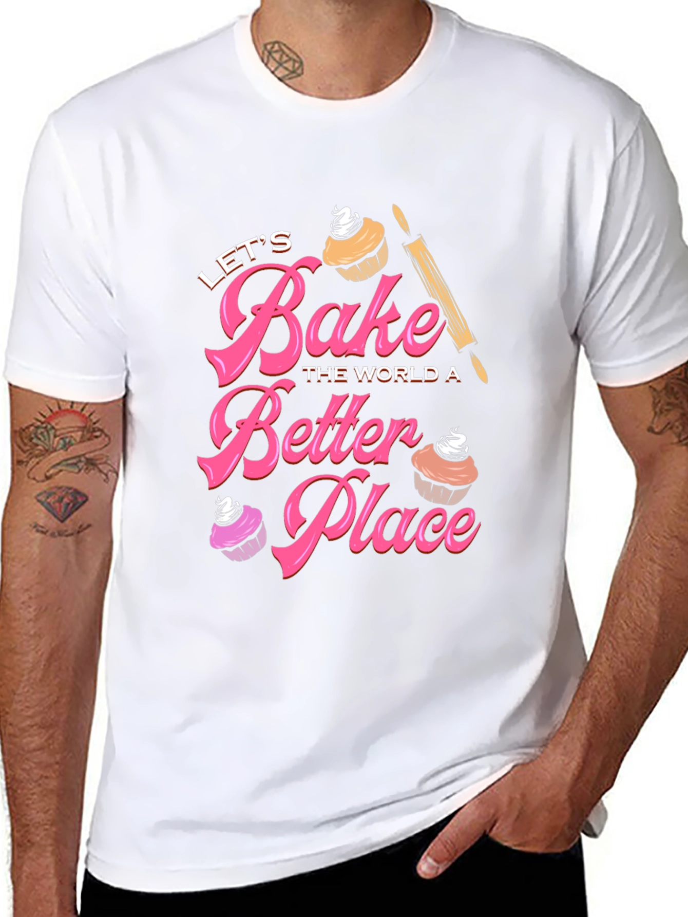 Lets Bake The World A Better Place T-Shirt