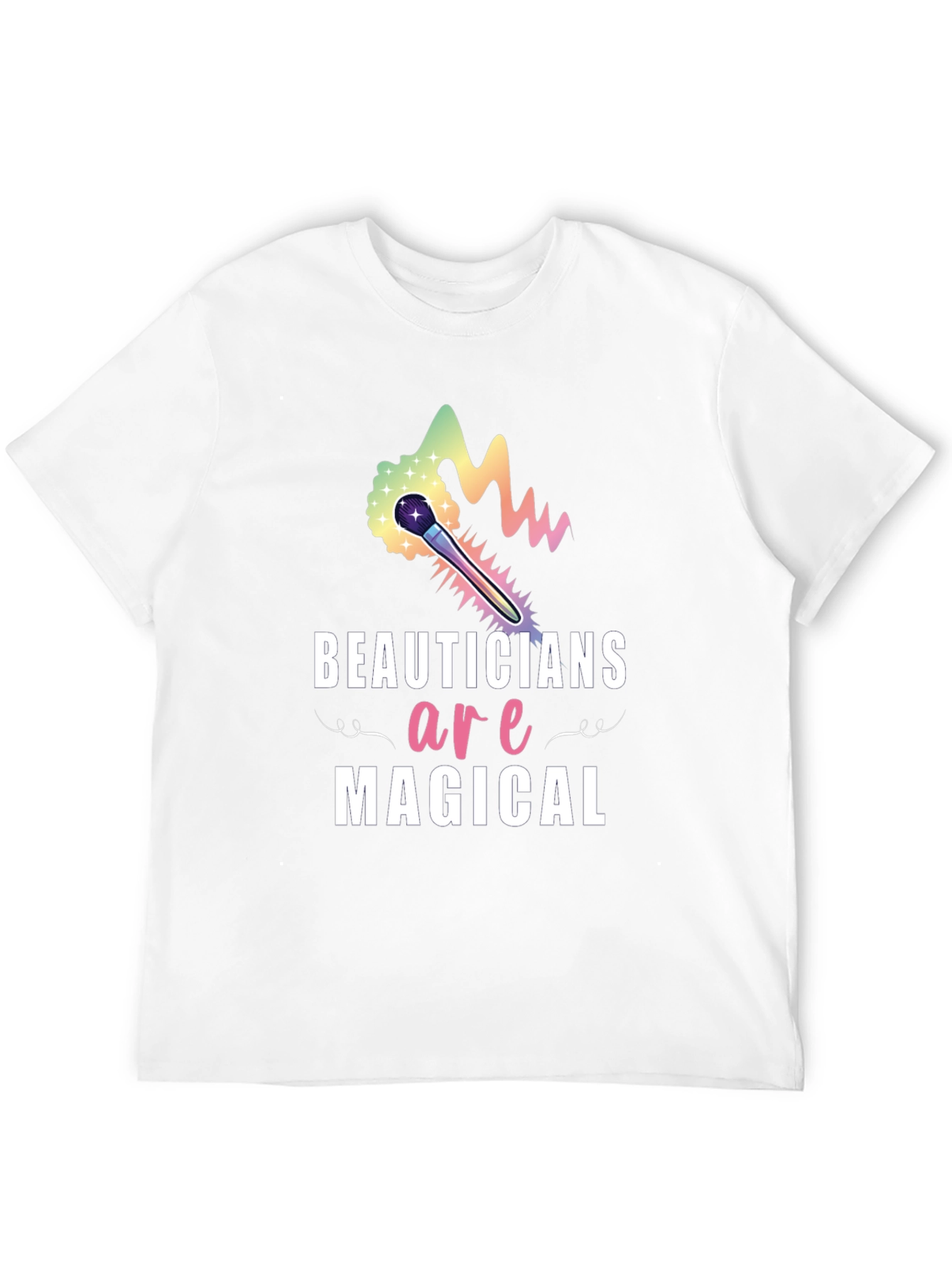 Beauticians Are Magical T-Shirt - Cosmetology Gift
