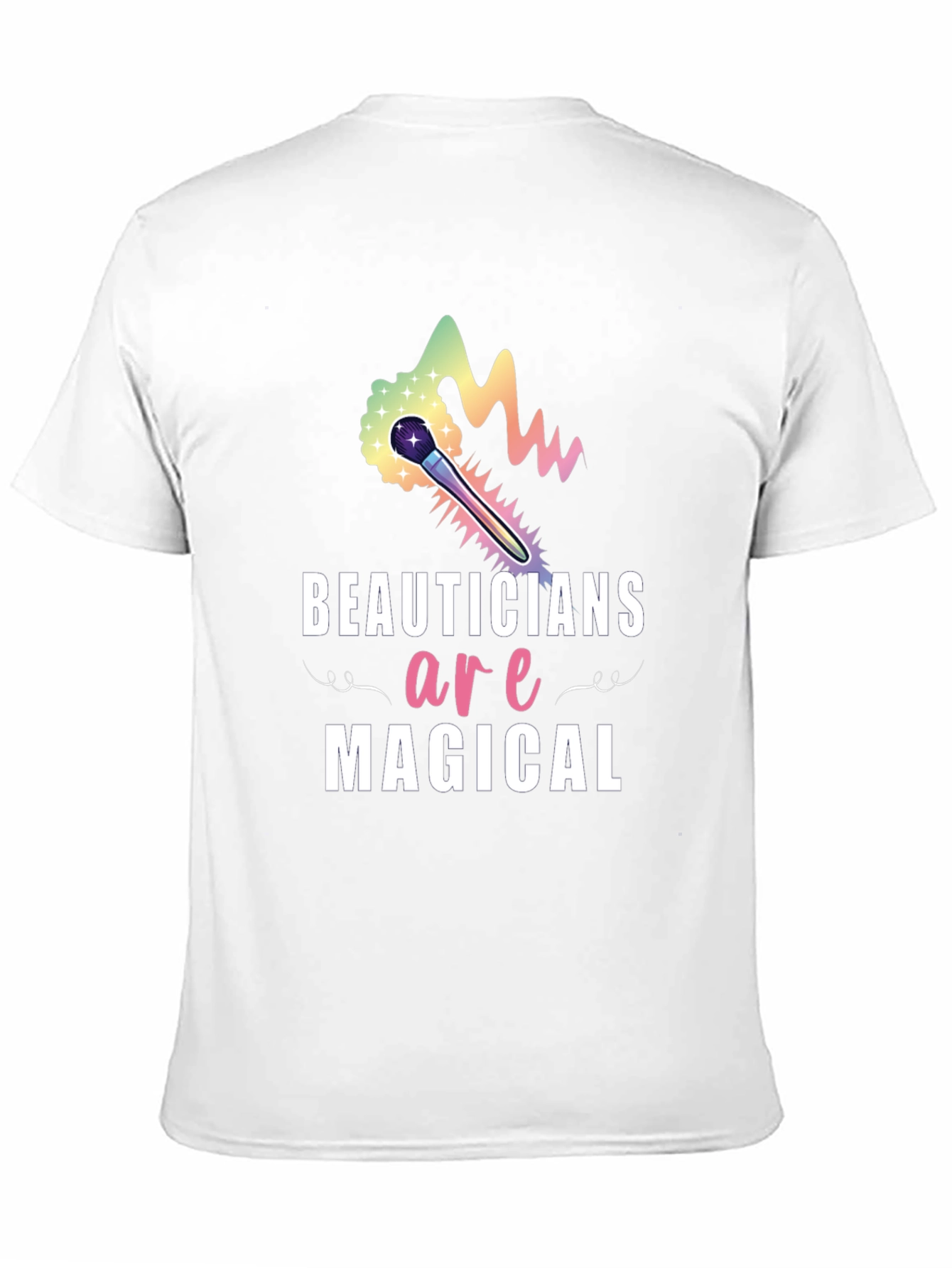 Beauticians Are Magical T-Shirt - Cosmetology Gift