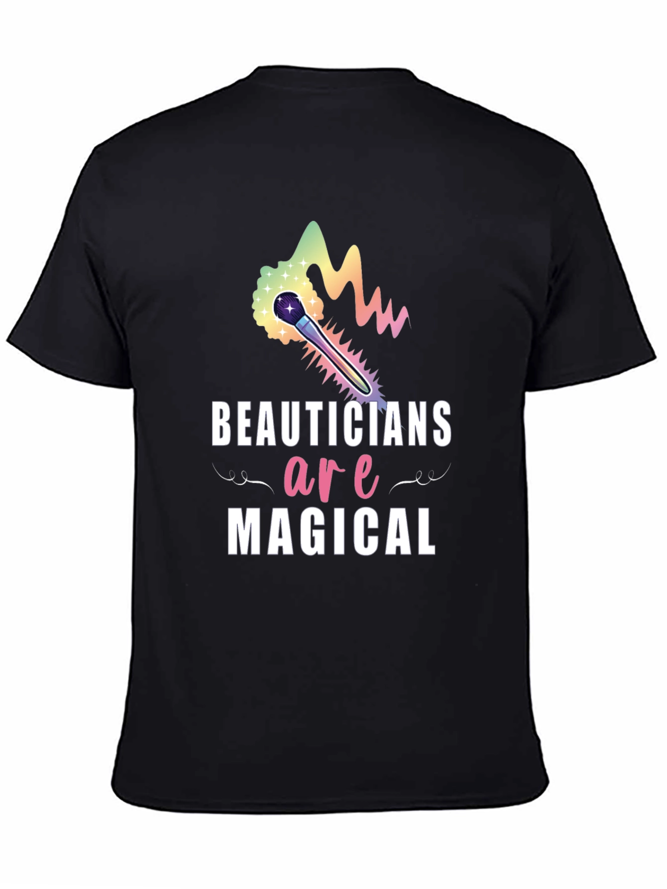 Beauticians Are Magical T-Shirt - Cosmetology Gift