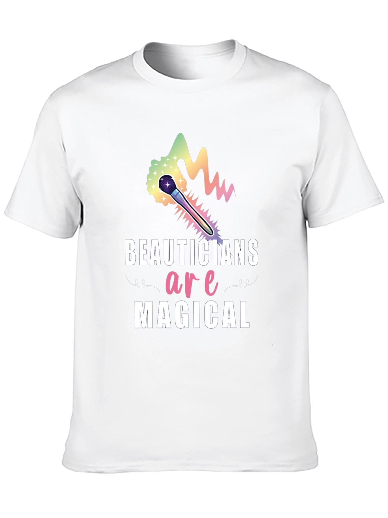 Beauticians Are Magical T-Shirt - Cosmetology Gift