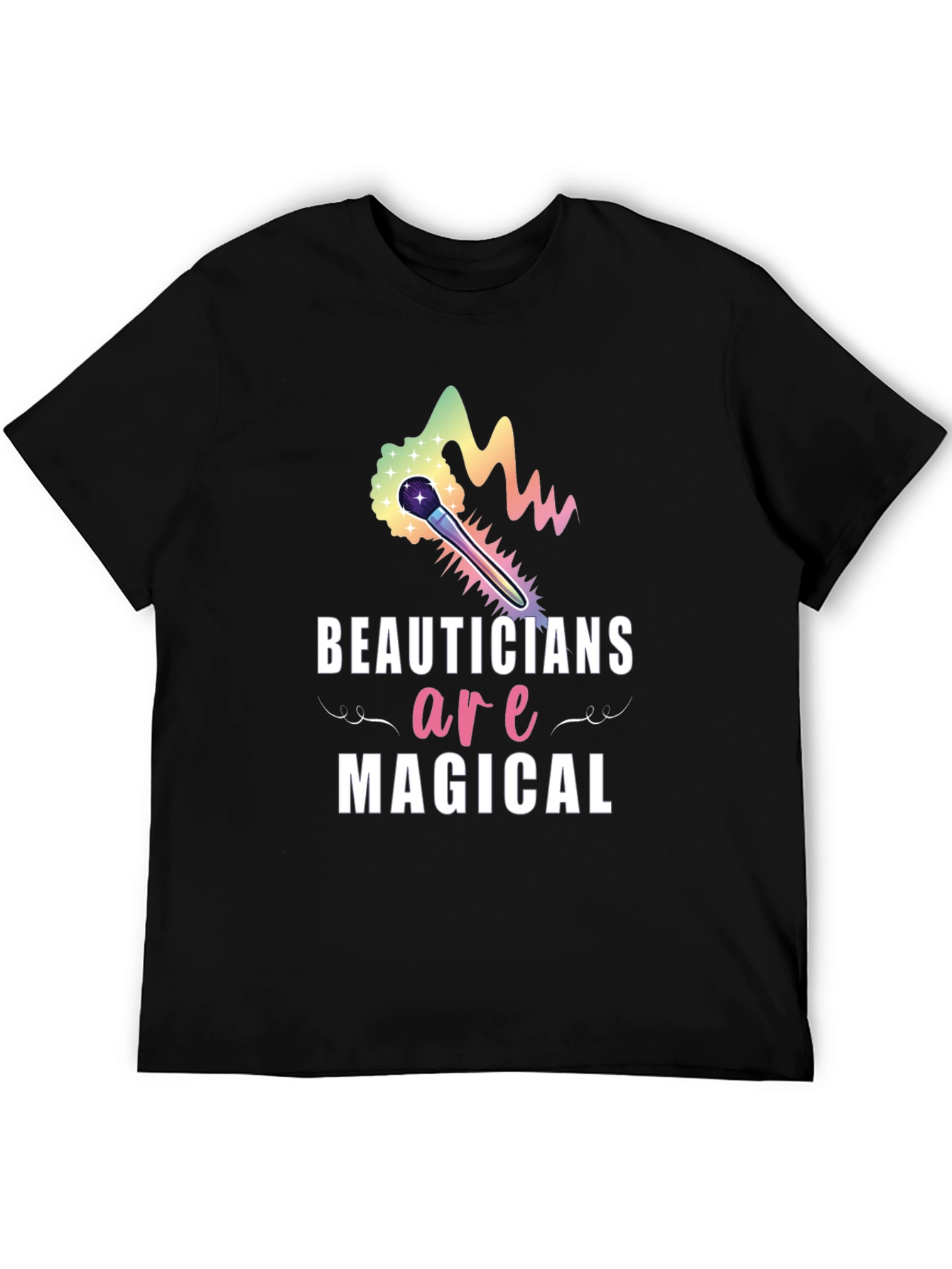 Beauticians Are Magical T-Shirt - Cosmetology Gift