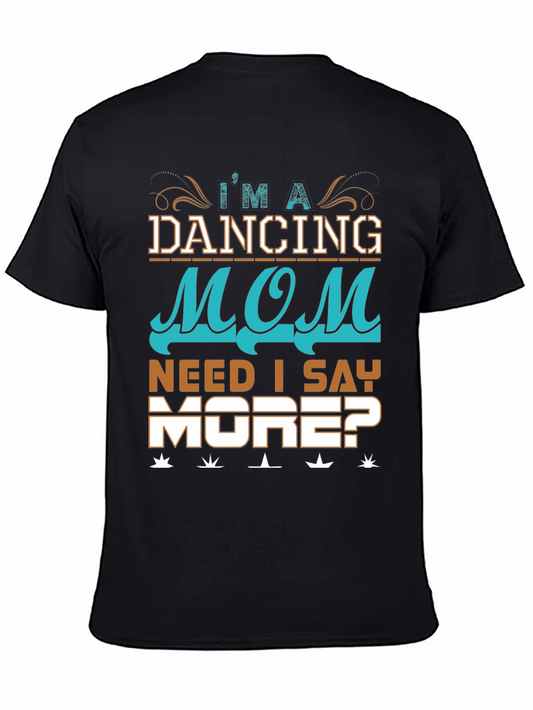 Dancing Mom Graphic Tee - Need I Say More? Black T-Shirt