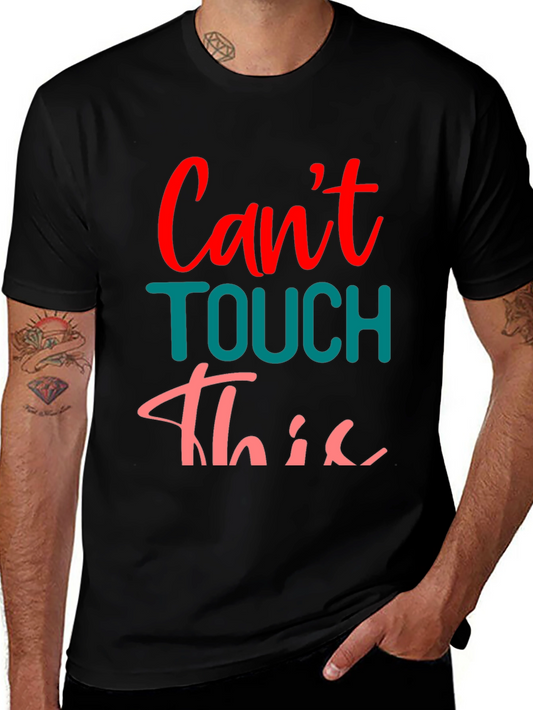 Cant Touch This Graphic Tee - Trendy Short Sleeve T-Shirt