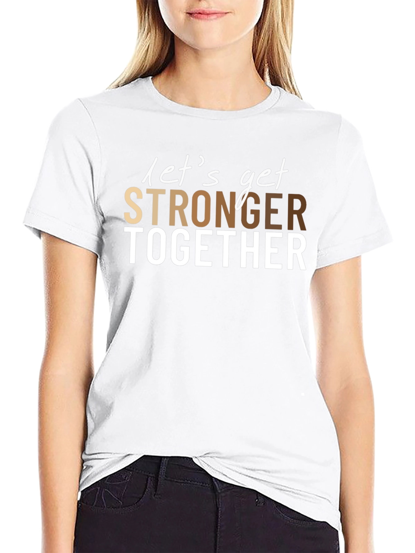 Lets Get Stronger Together T-Shirt