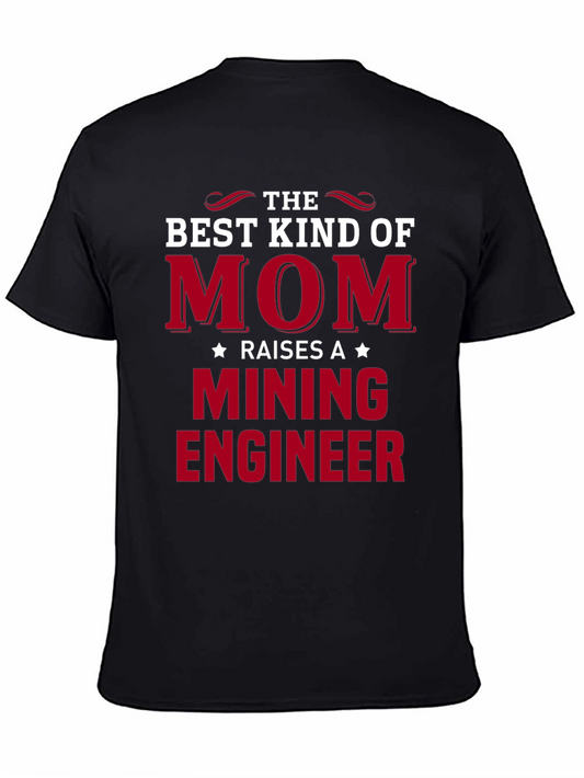 Best Mom Raises a Mining Engineer T-Shirt