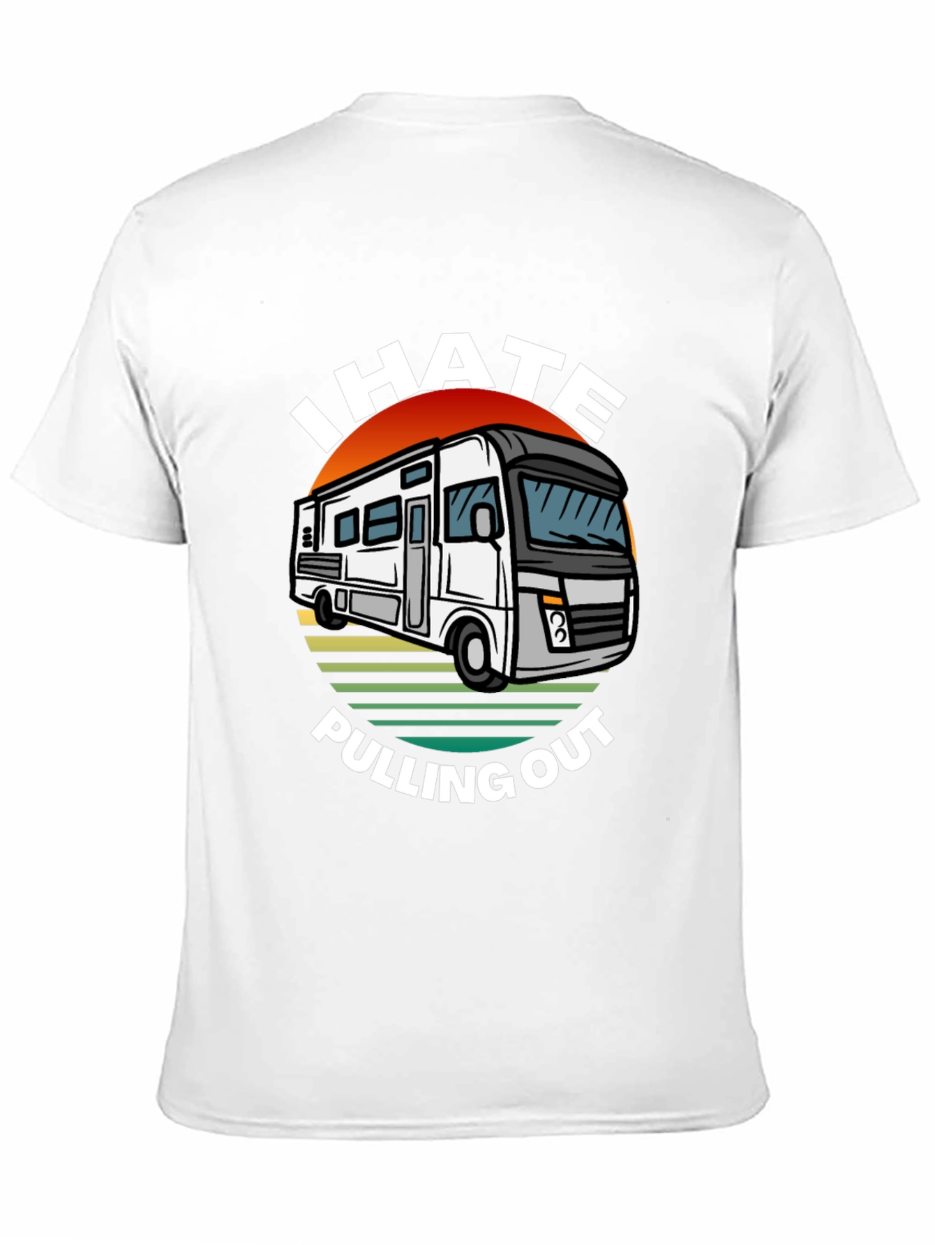 I Hate Pulling Out RV T-Shirt