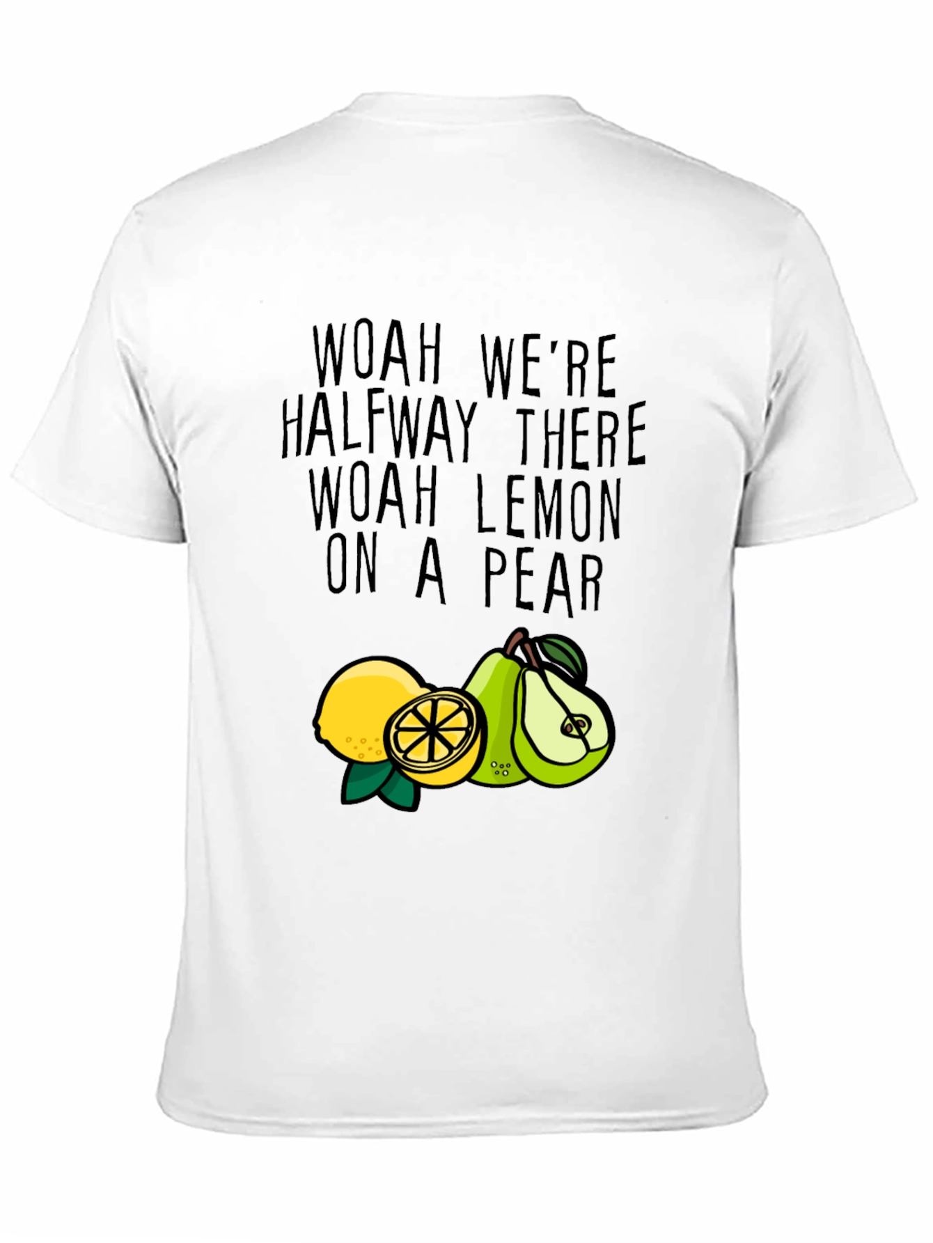 Woah Lemon On A Pear T-Shirt