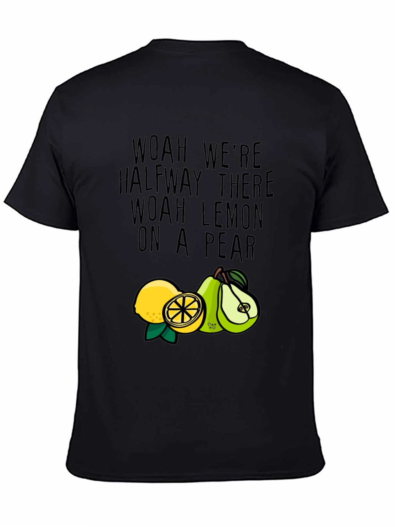 Woah Lemon On A Pear T-Shirt