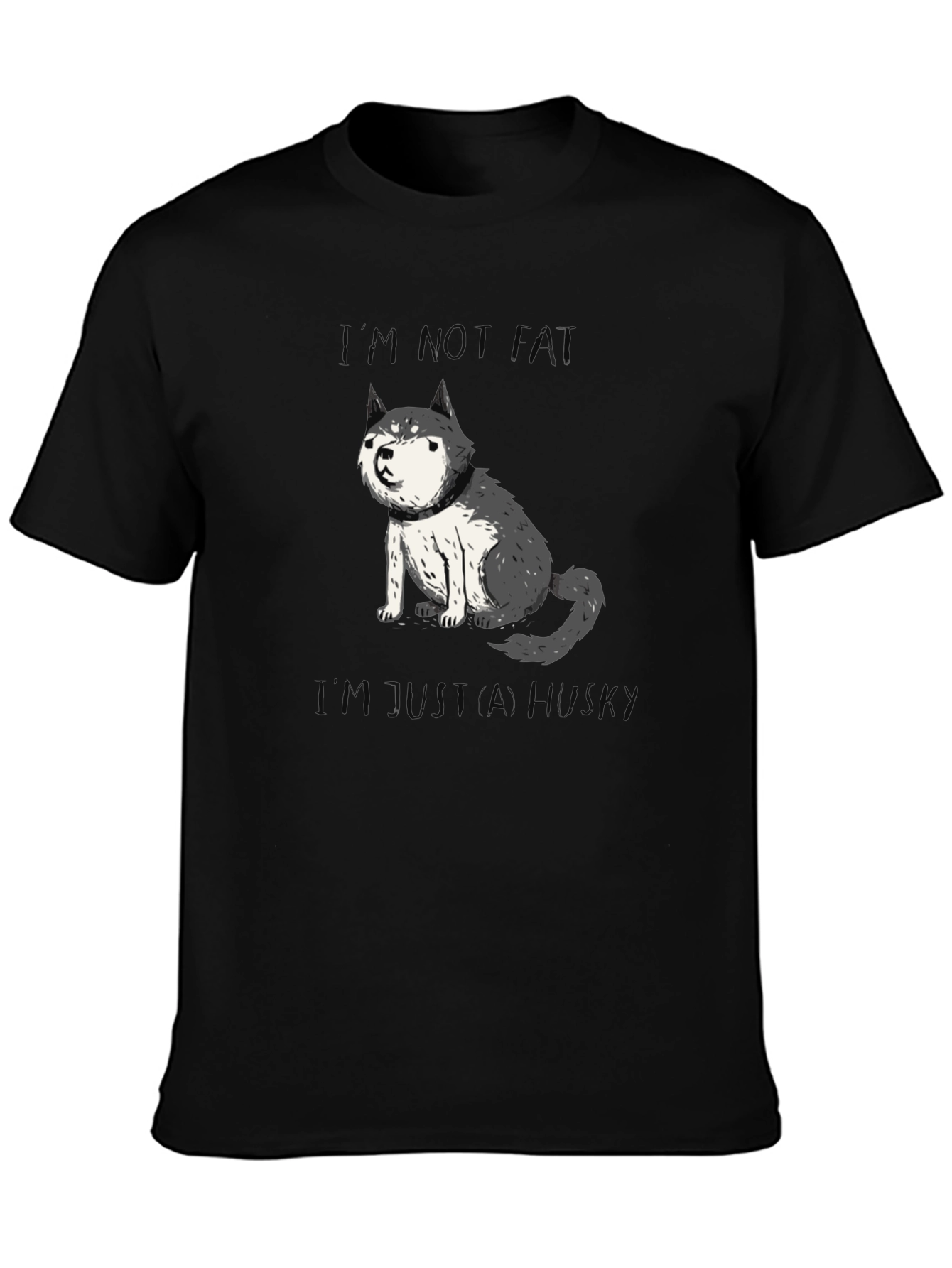 Husky Im Not Fat T-Shirt