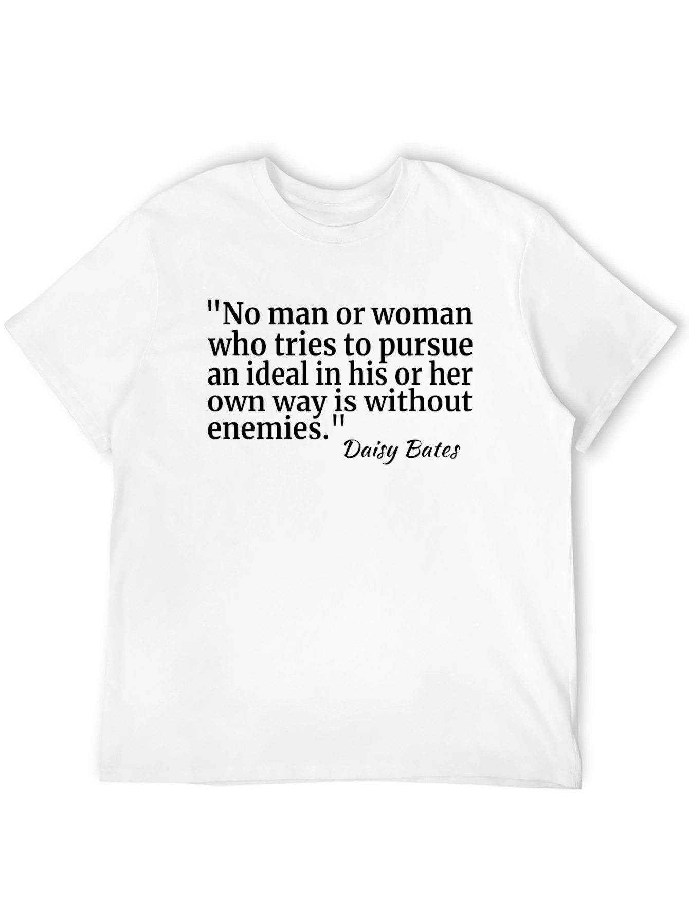 Inspirational Quote T-Shirt - Daisy Bates