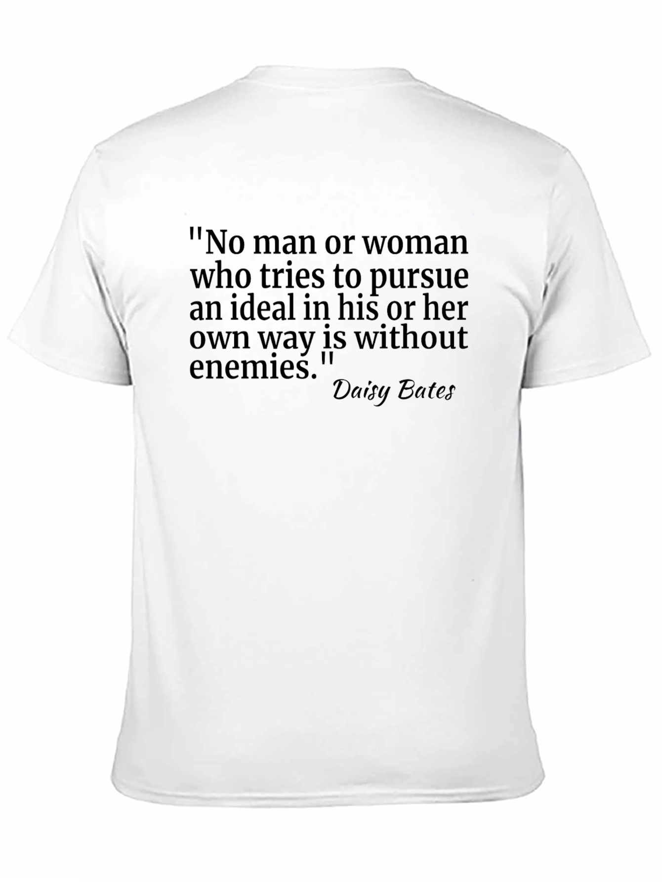 Inspirational Quote T-Shirt - Daisy Bates