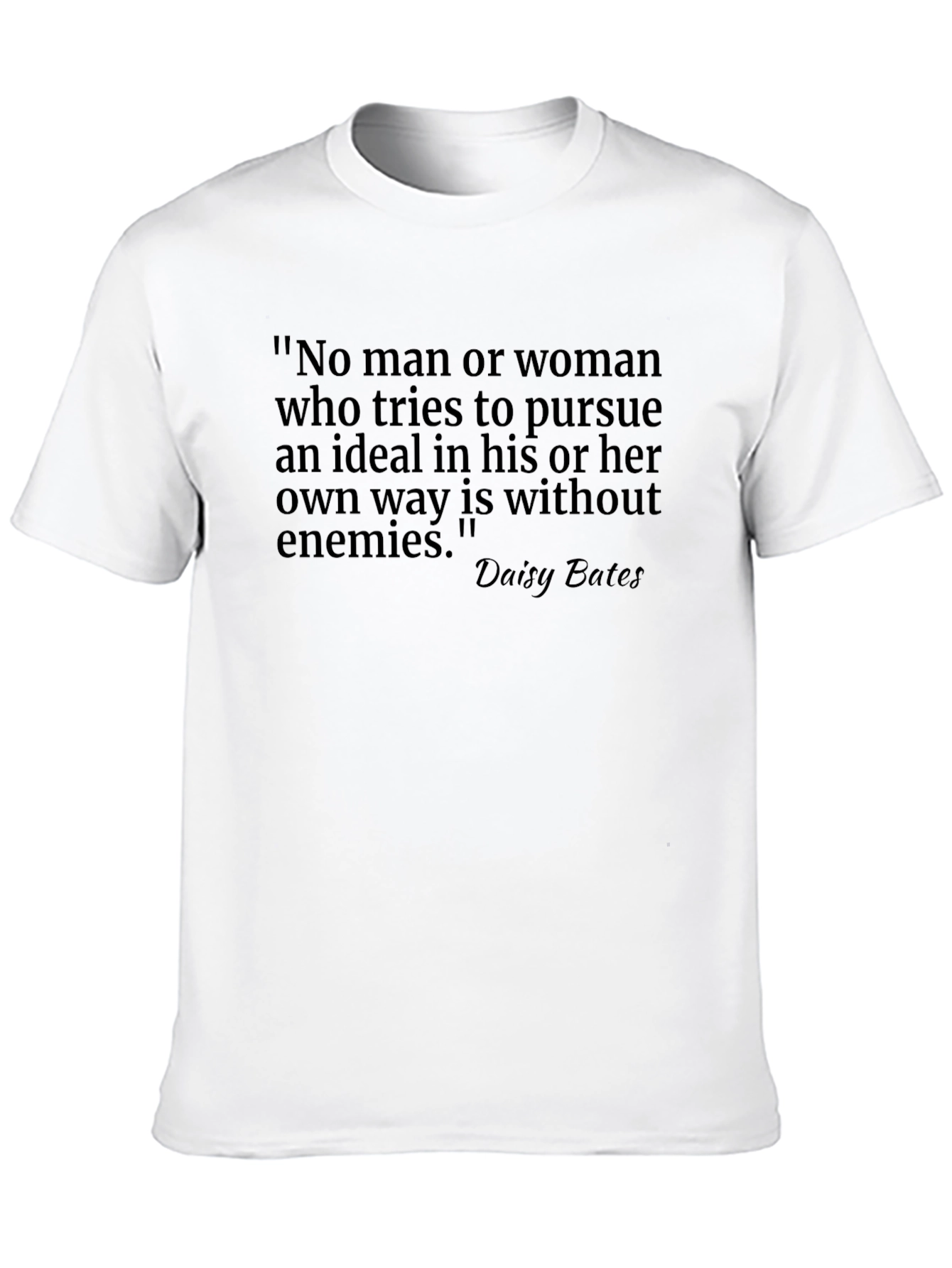 Inspirational Quote T-Shirt - Daisy Bates