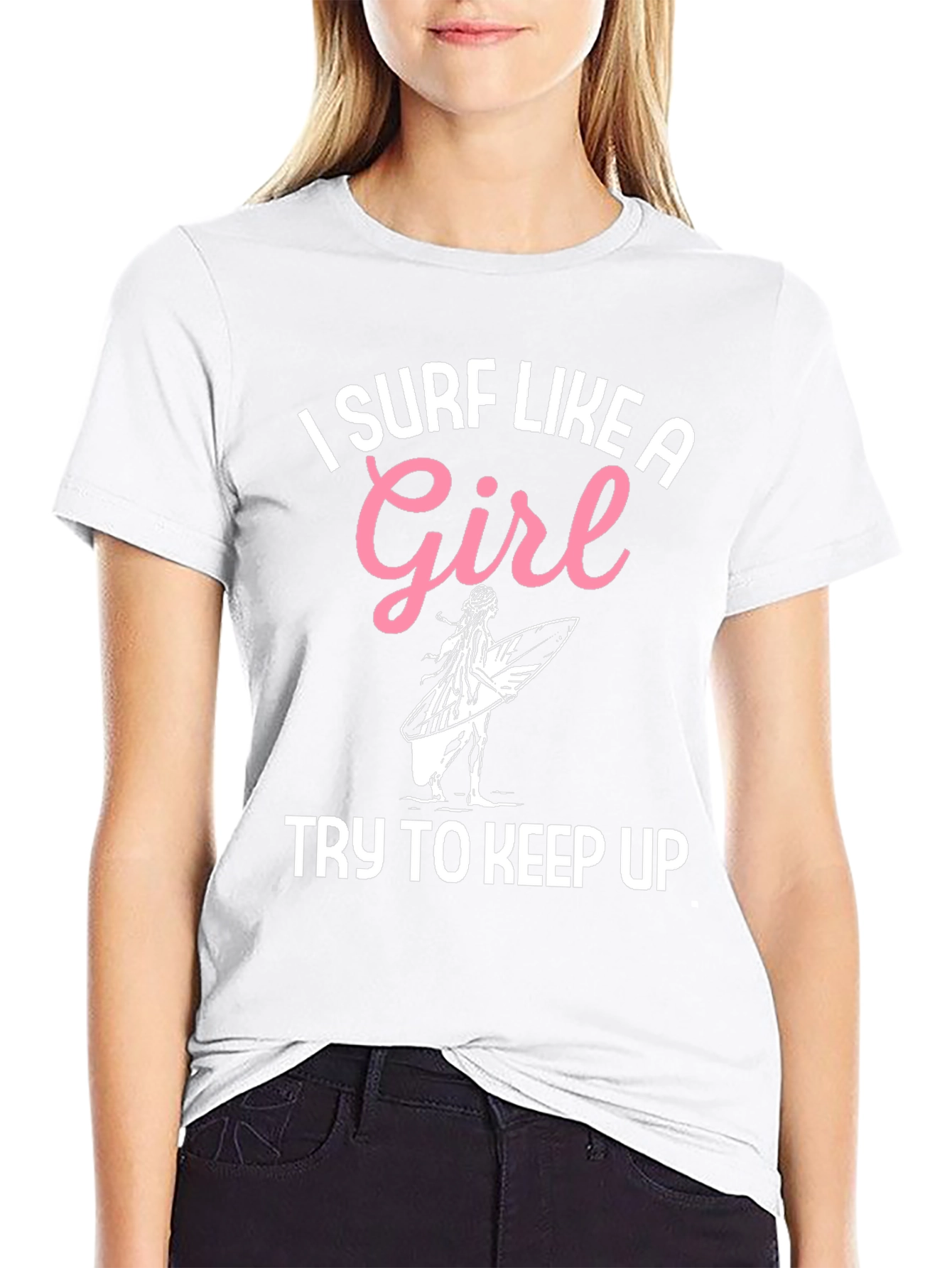 I Surf Like A Girl T-Shirt - Surfing Apparel