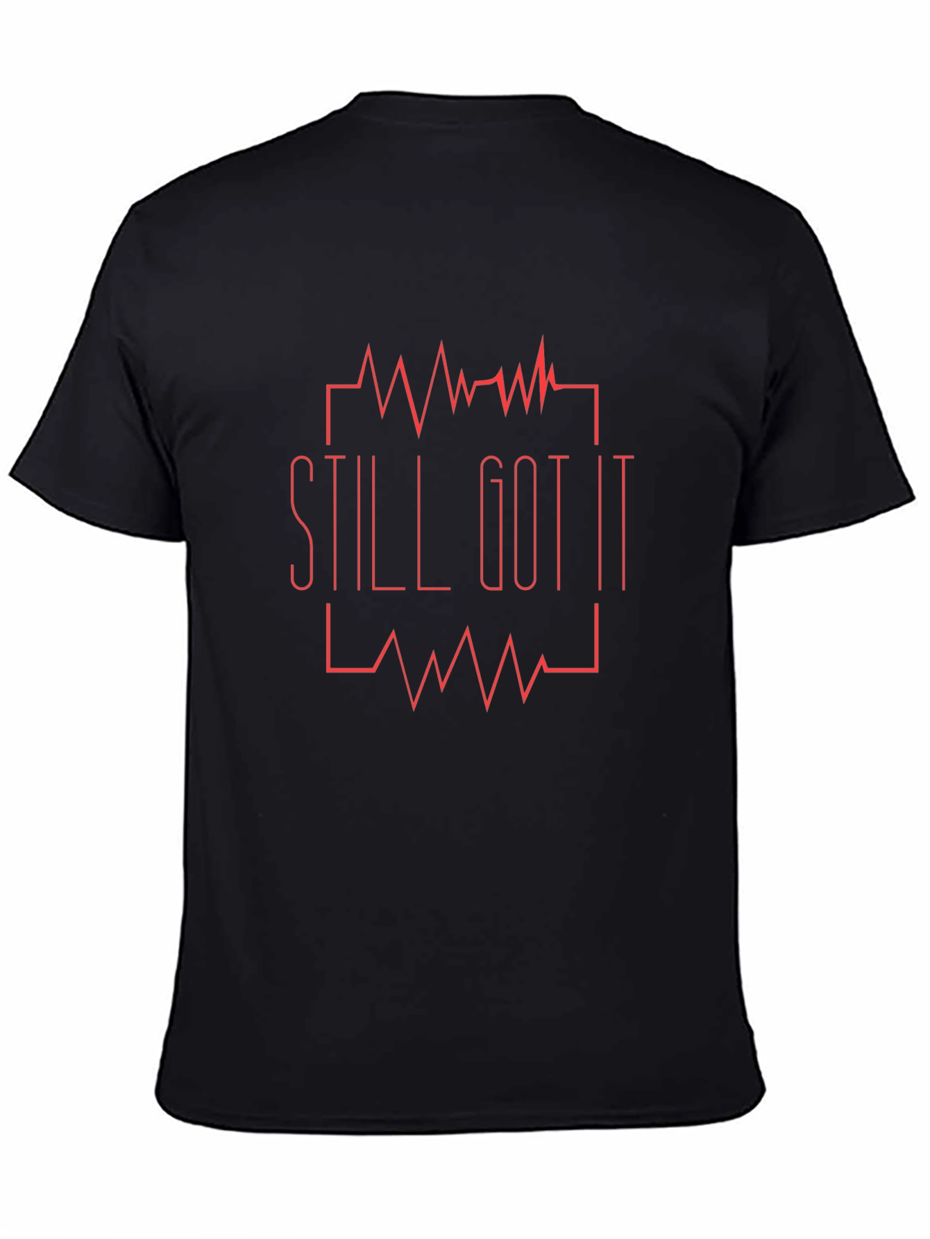 Still Got It T-Shirt - Mens Graphic Tee