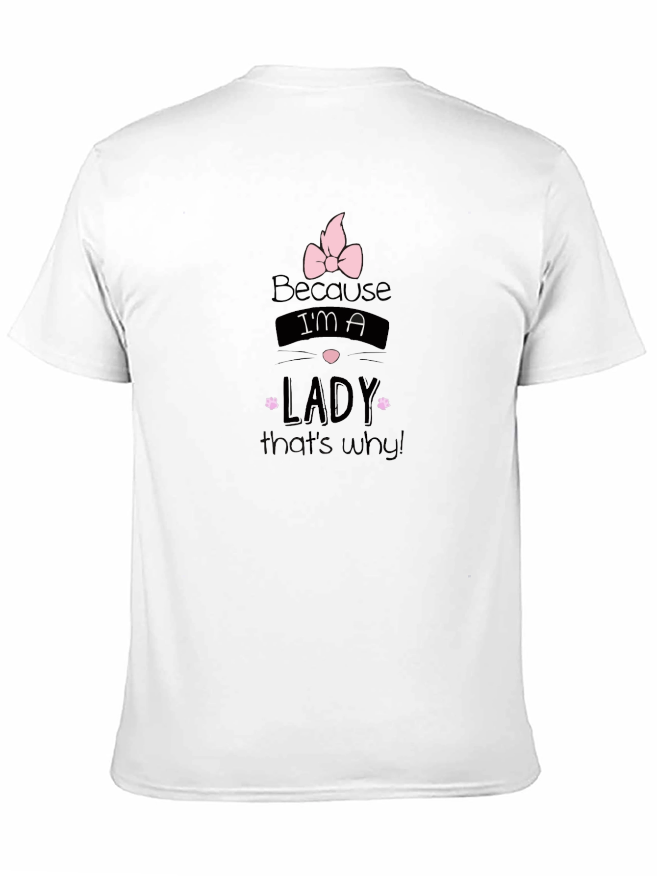 Because Im a Lady - Black Graphic Tee