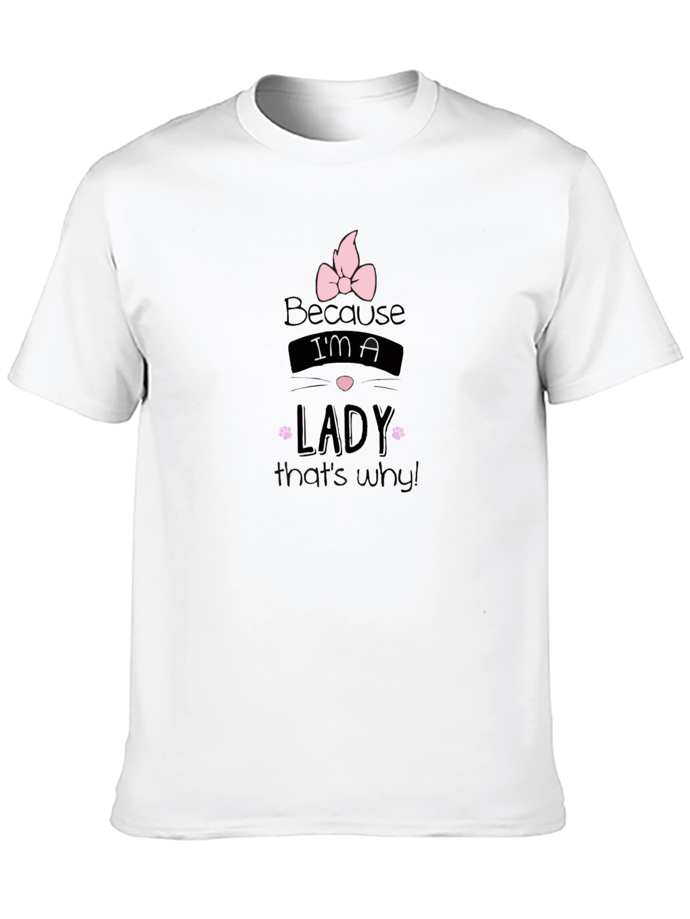 Because Im a Lady - Black Graphic Tee