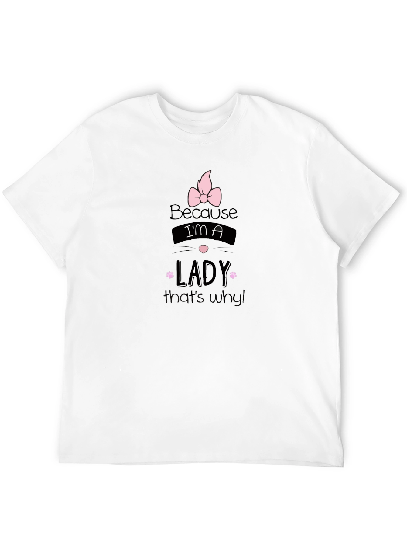 Because Im a Lady - Black Graphic Tee