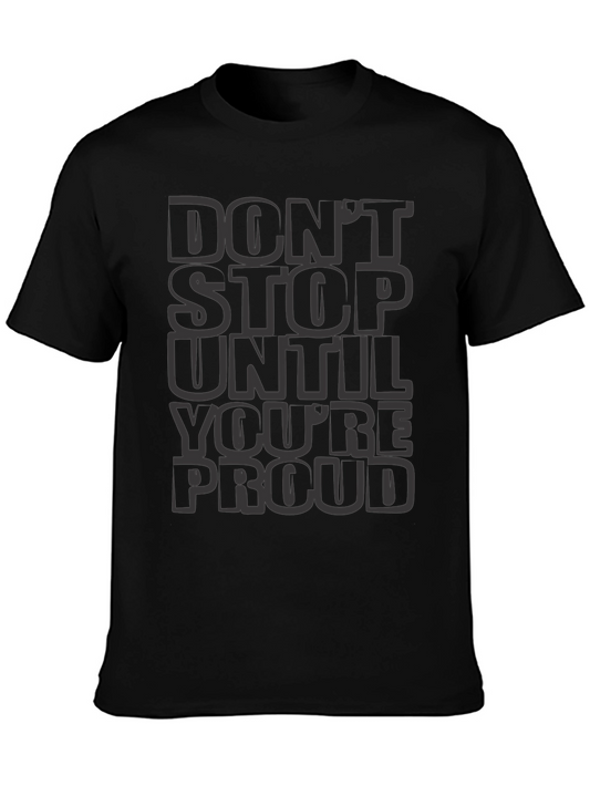 Dont Stop Until Youre Proud T-Shirt