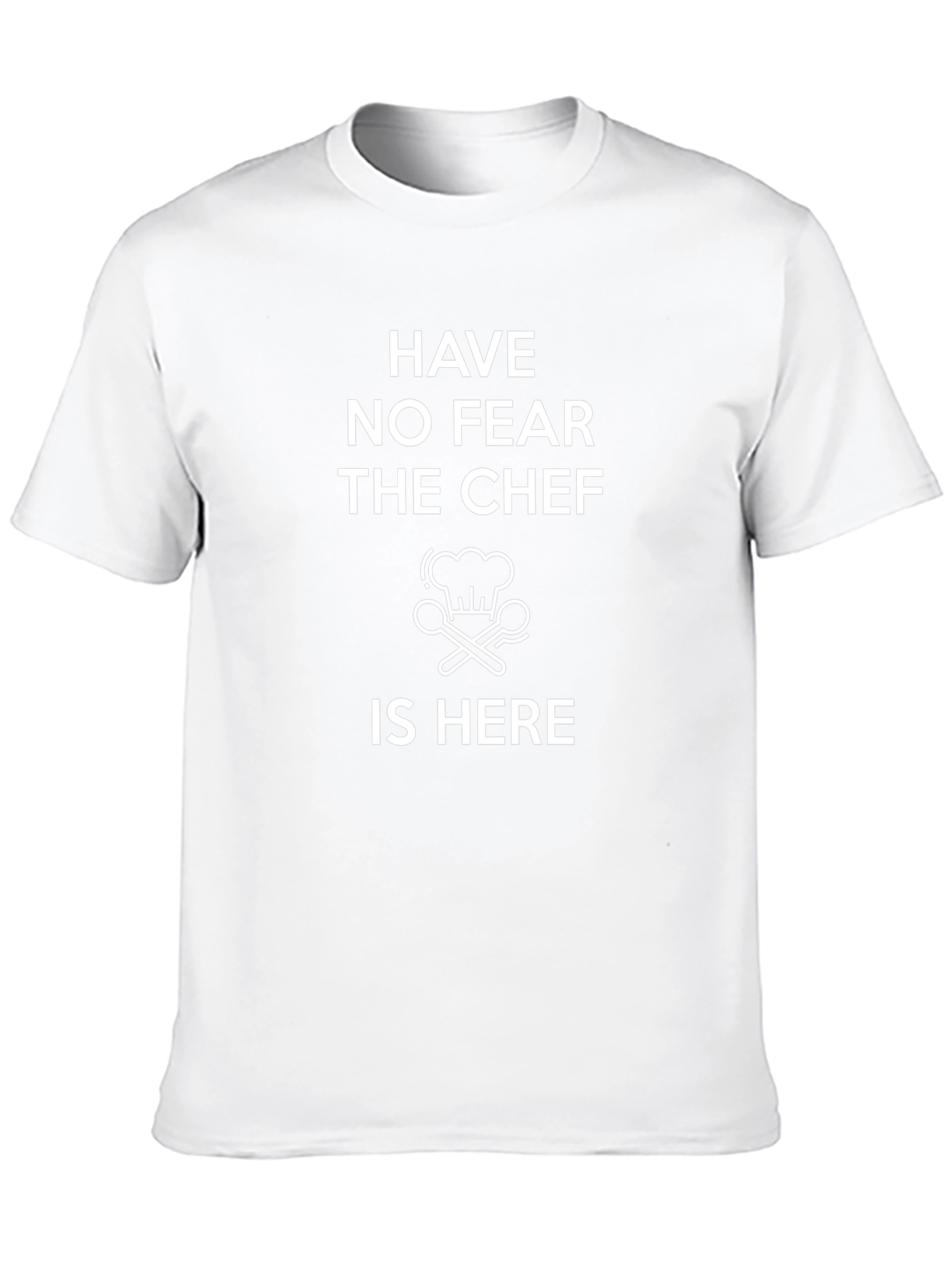 Have No Fear The Chef Is Here Graphic T-Shirt