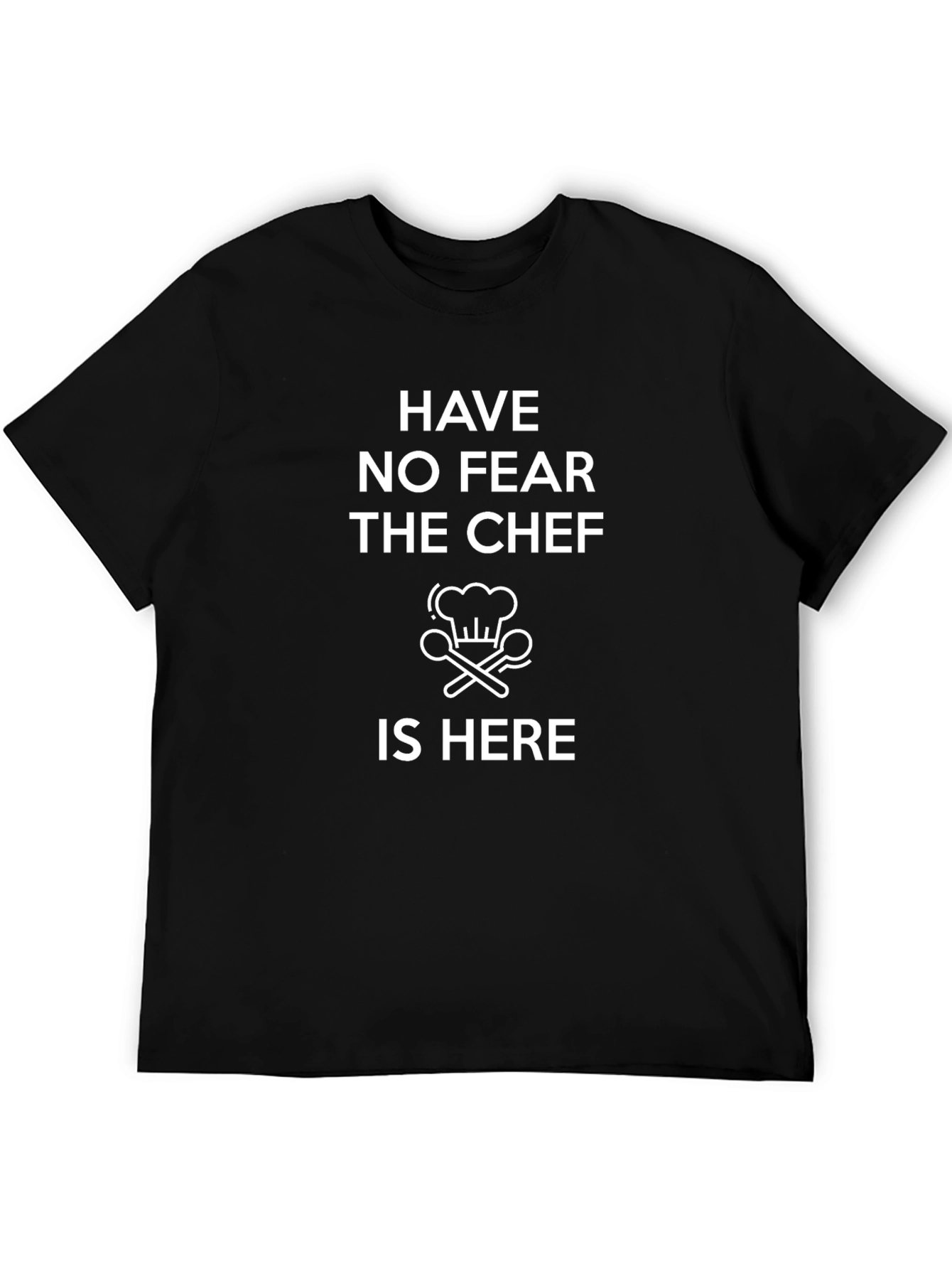 Have No Fear The Chef Is Here Graphic T-Shirt
