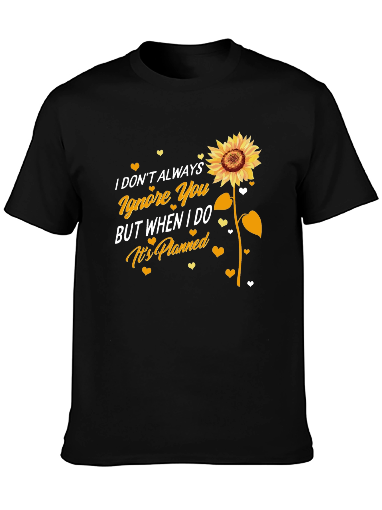Sunflower Ignore You Black T-Shirt