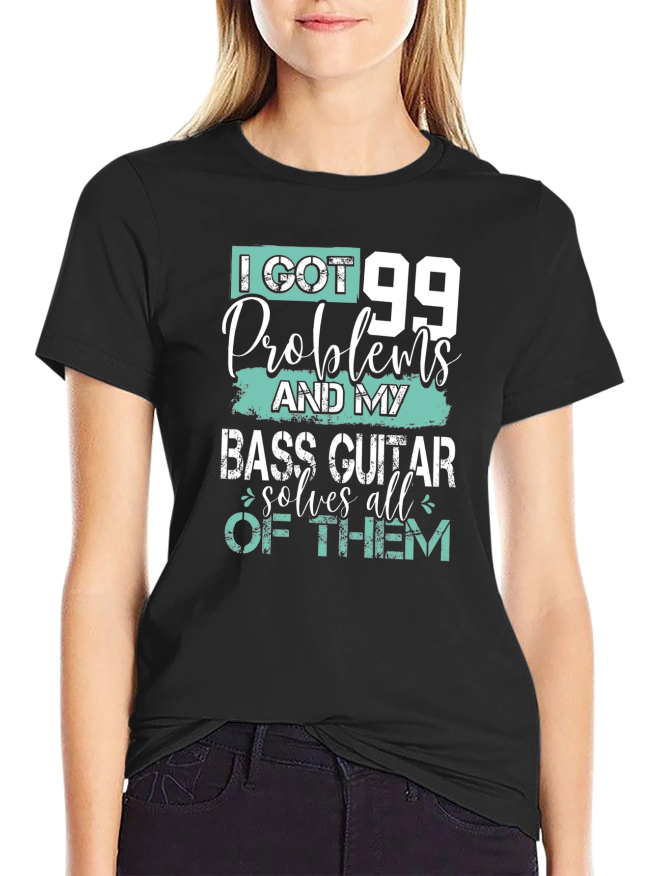I Got 99 Problems Bass Guitar T-Shirt