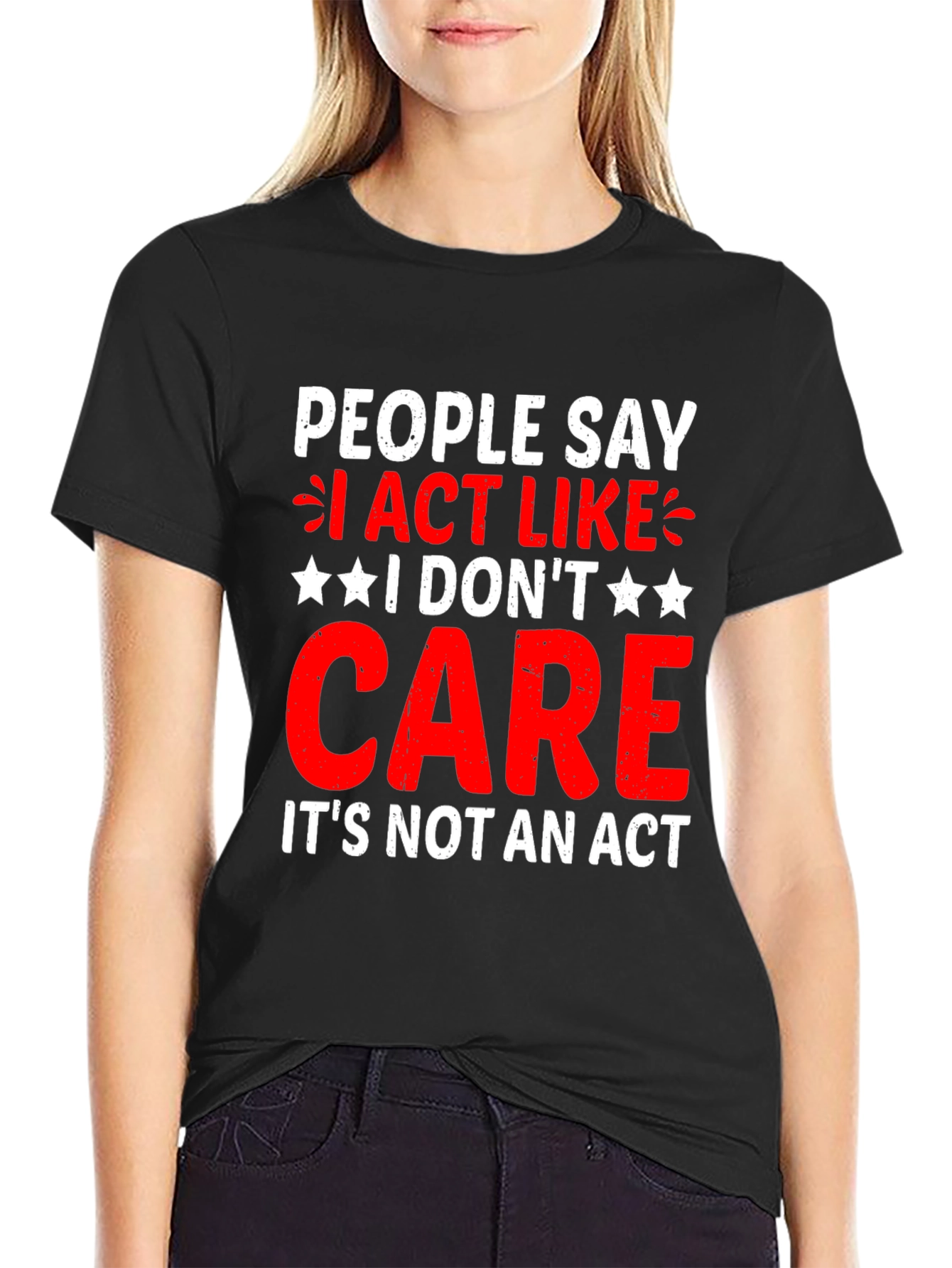 I Dont Care T-Shirt - Funny Sarcastic Graphic Tee