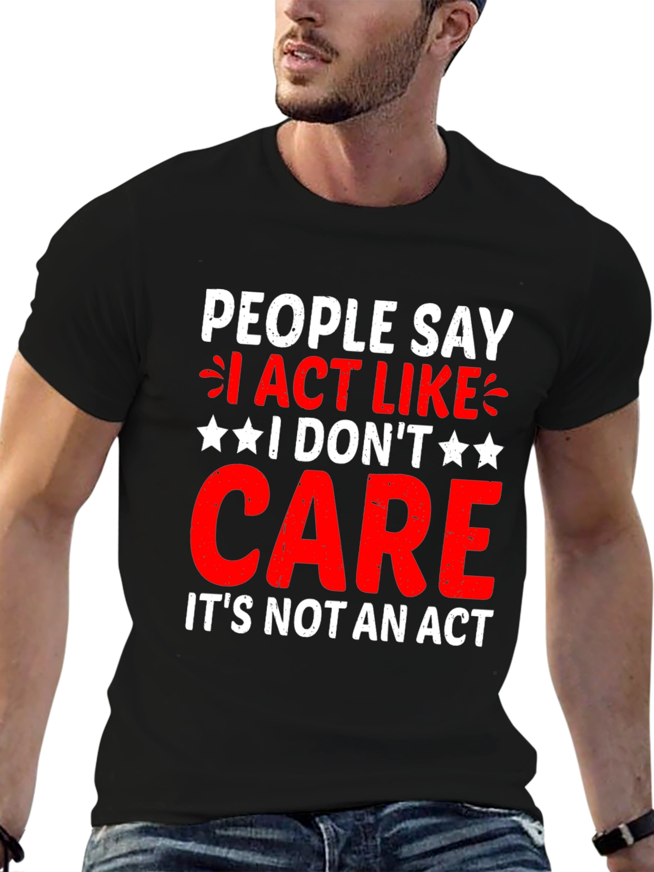 I Dont Care T-Shirt - Funny Sarcastic Graphic Tee