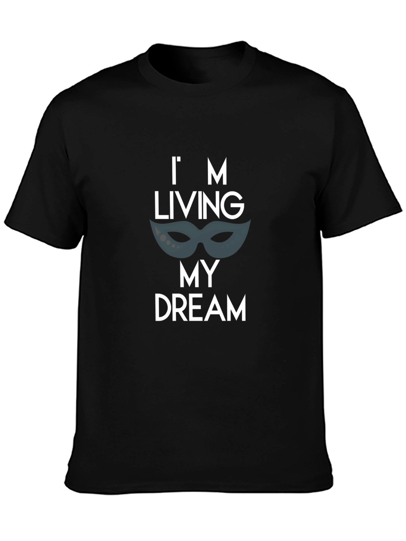 Living My Dream T-Shirt - Unique Design