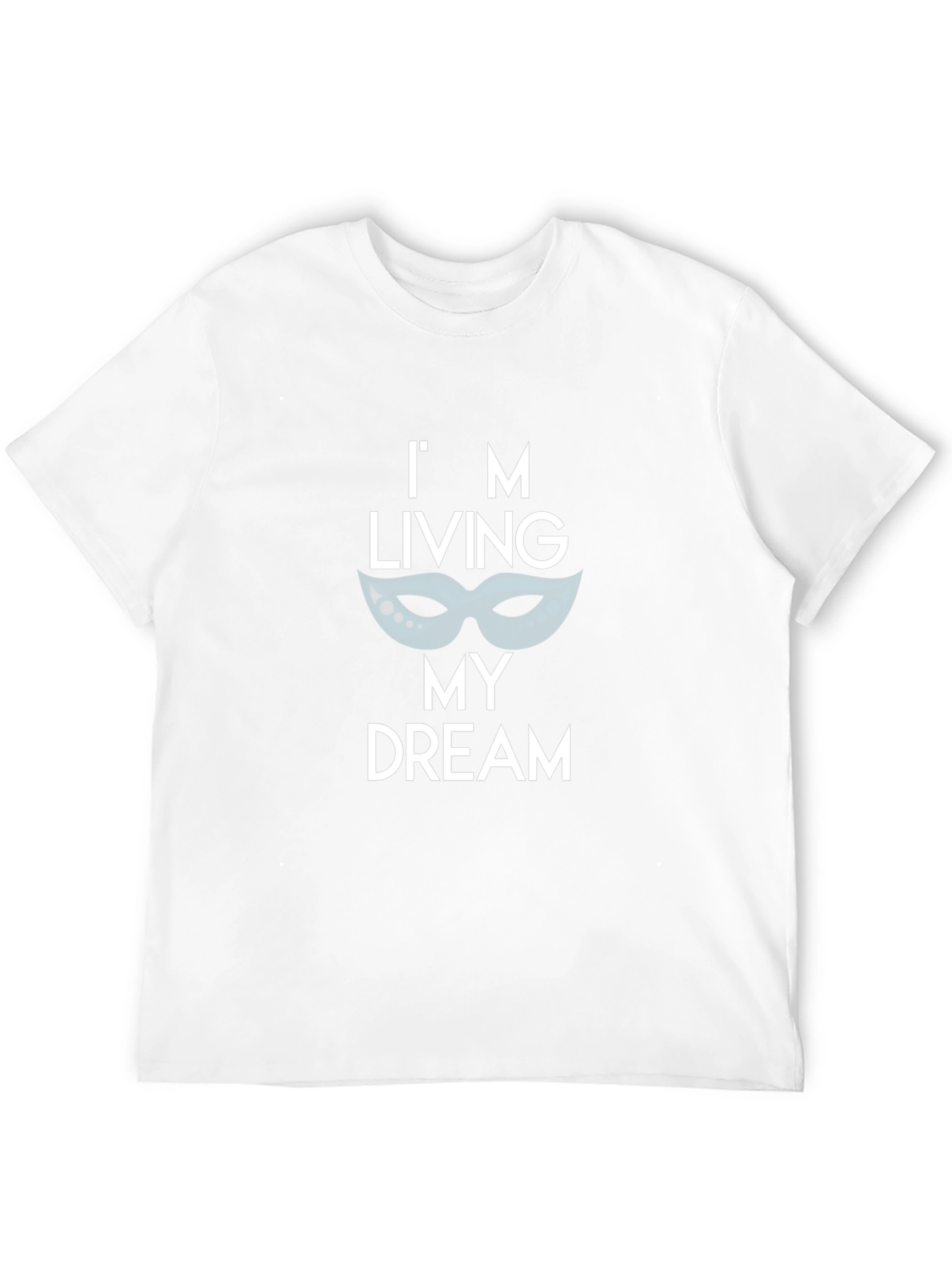 Living My Dream T-Shirt - Unique Design