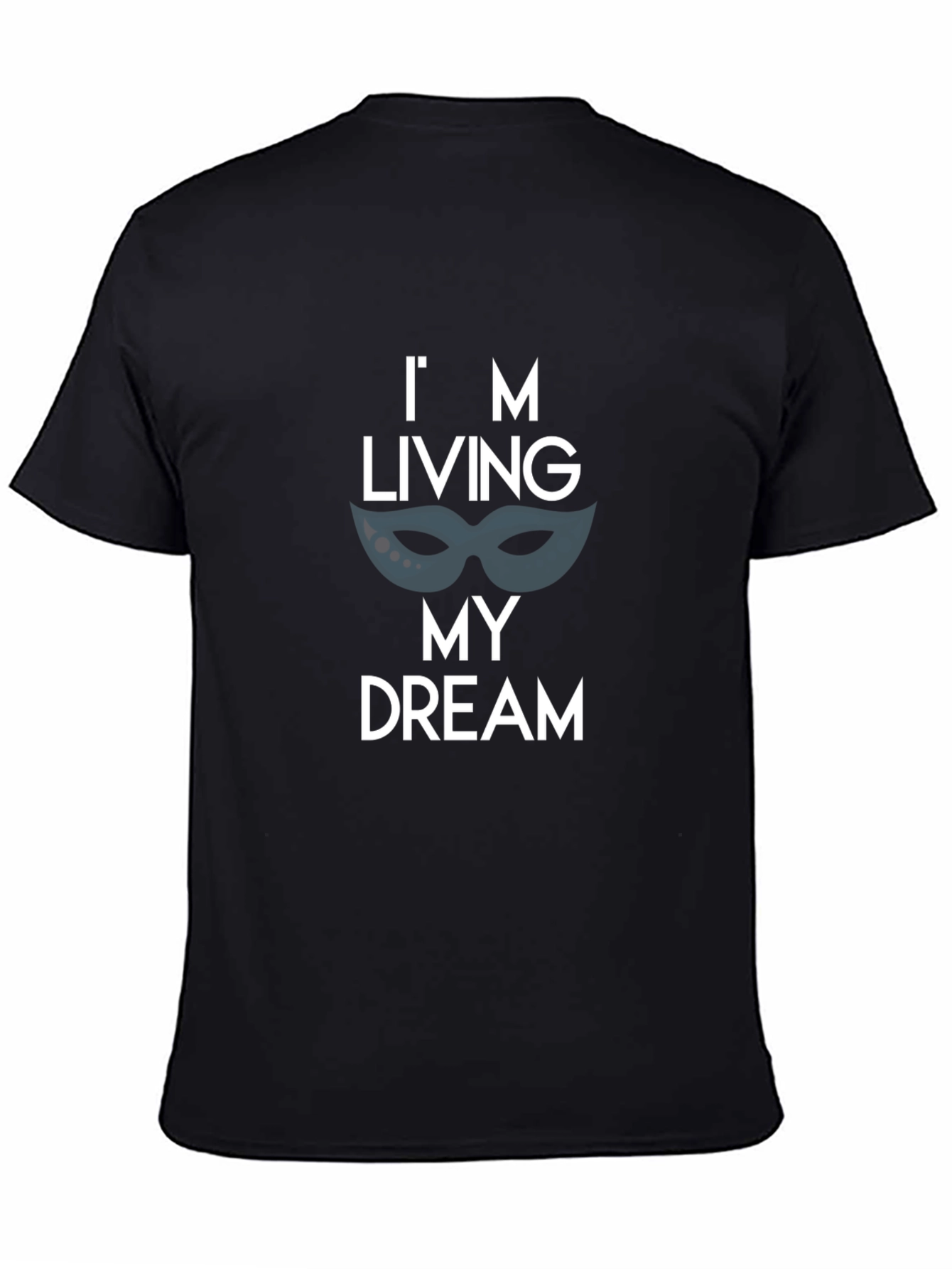 Living My Dream T-Shirt - Unique Design