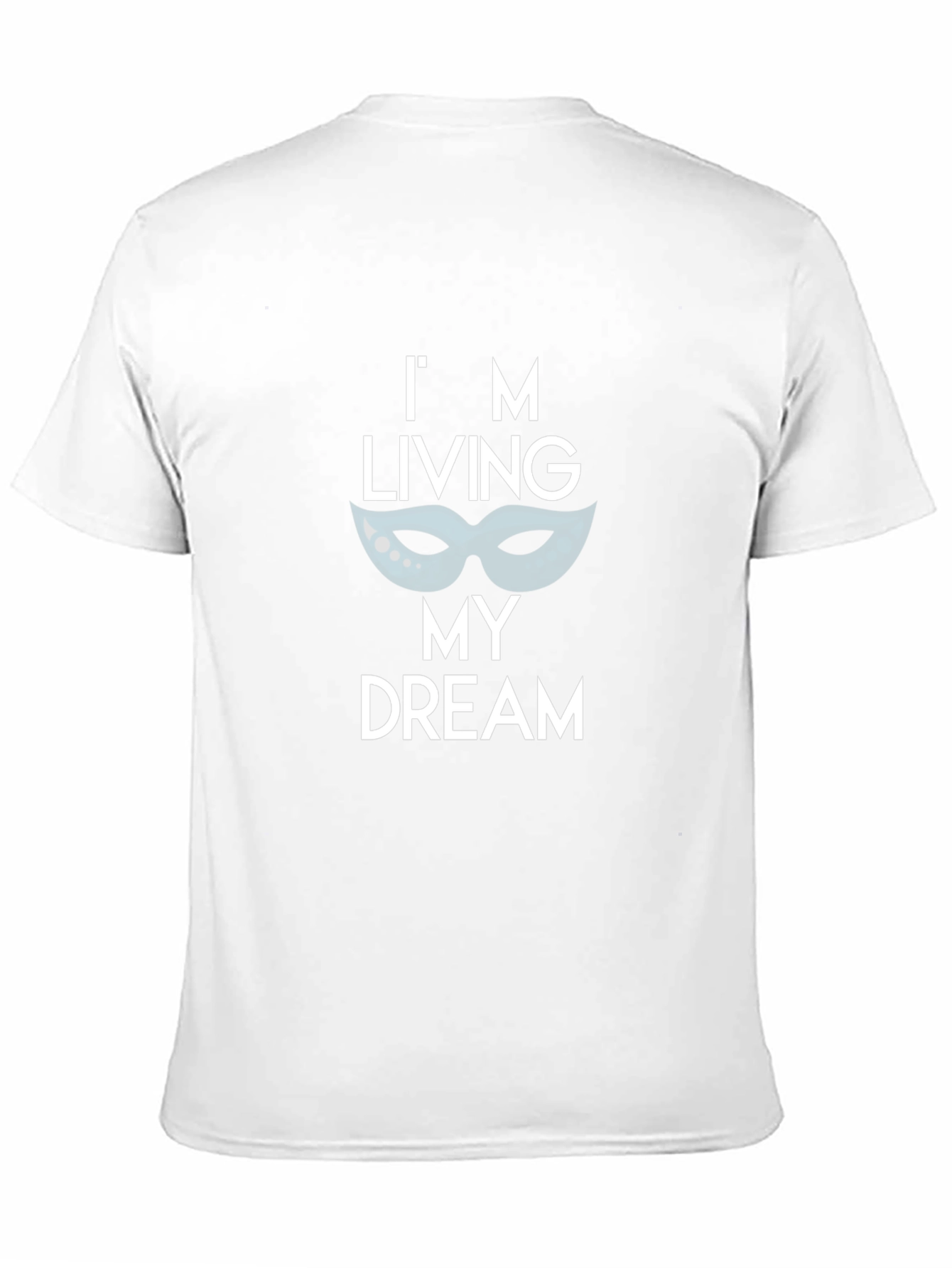 Living My Dream T-Shirt - Unique Design