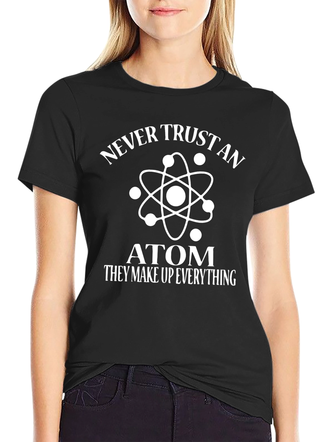 Never Trust an Atom T-Shirt - Funny Science Tee