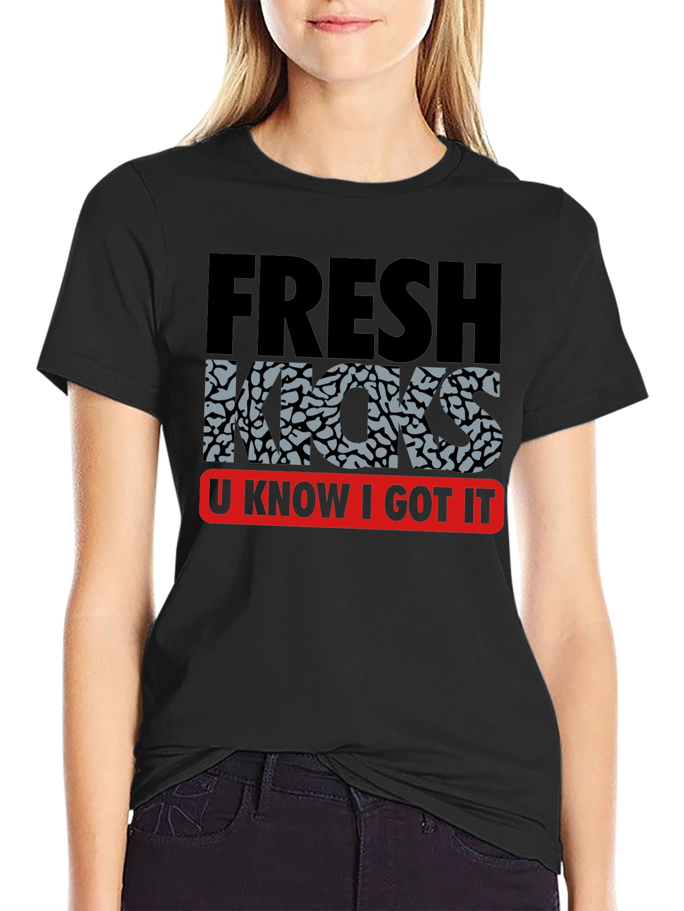 Fresh Kicks T-Shirt - U Know I Got It