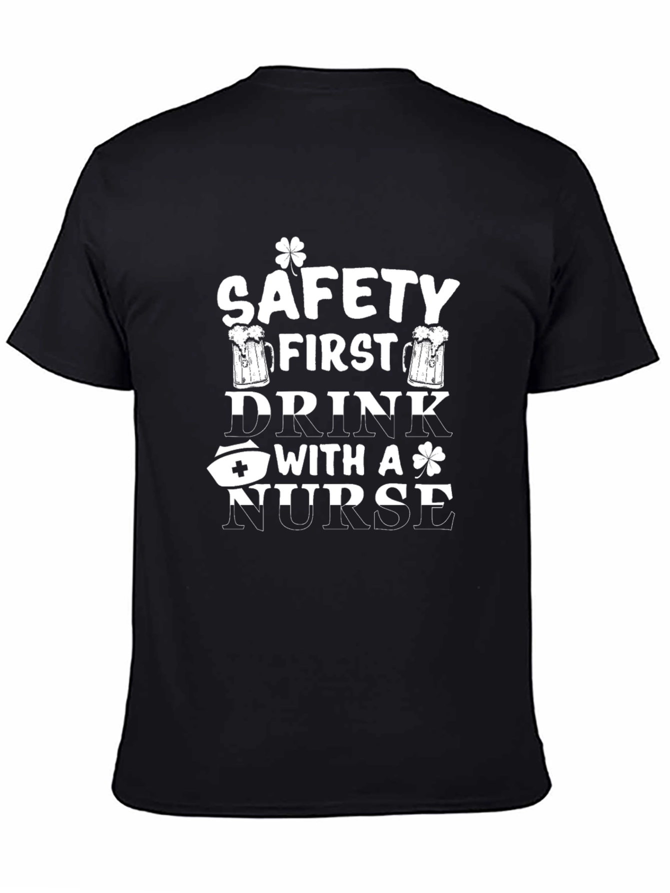 Safety First Drink With A Nurse Black Graphic Tee