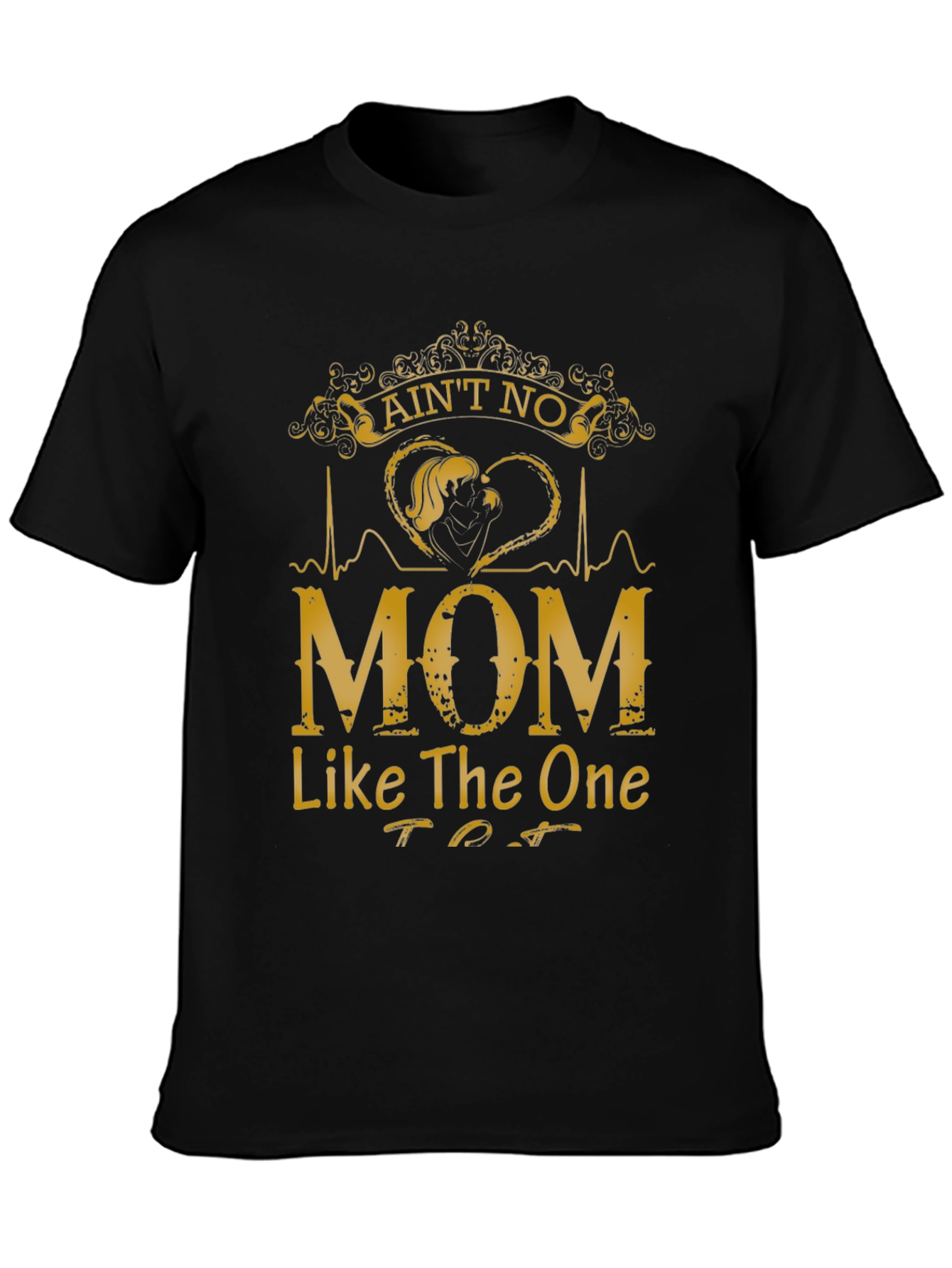 Aint No Mom Like The One T-Shirt - Black