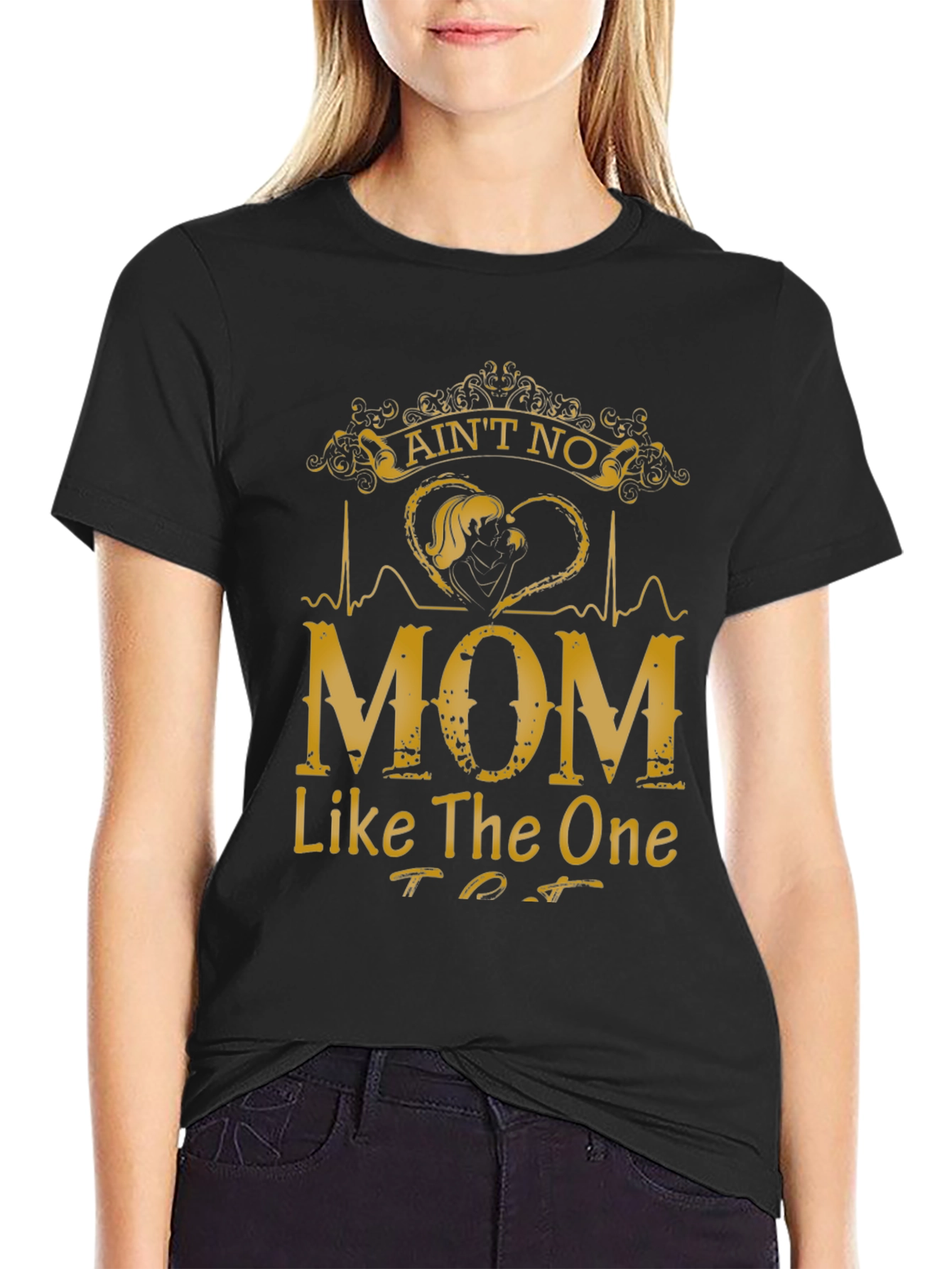 Aint No Mom Like The One T-Shirt - Black