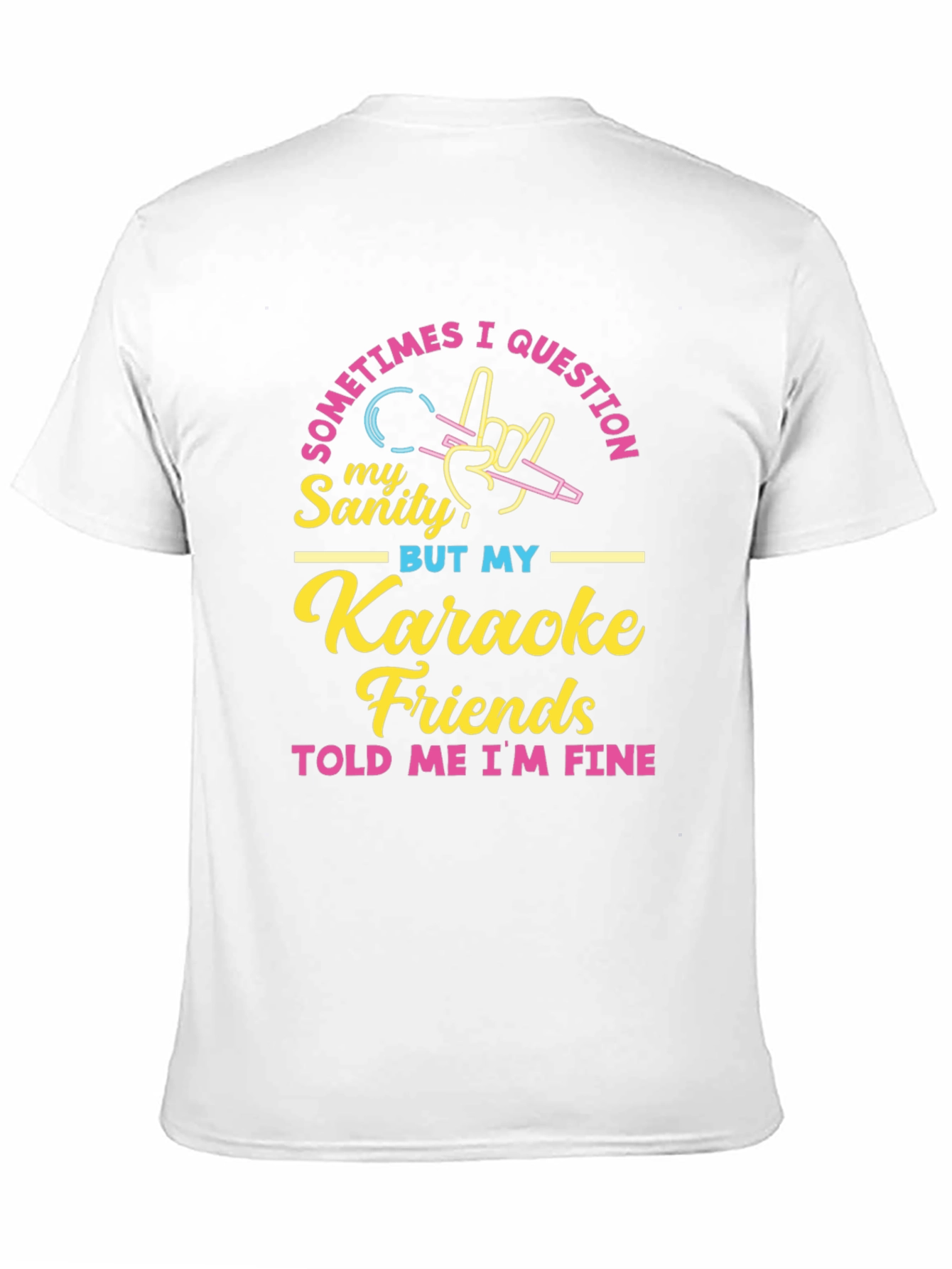 Karaoke Friends Told Me Im Fine Graphic Tee