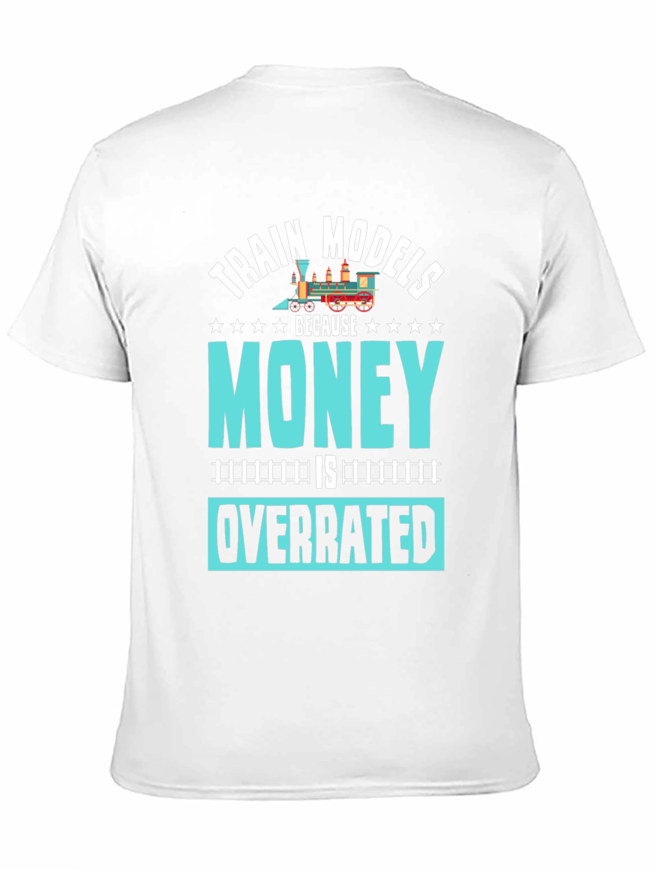 Train Models Overrated Hobby T-Shirt