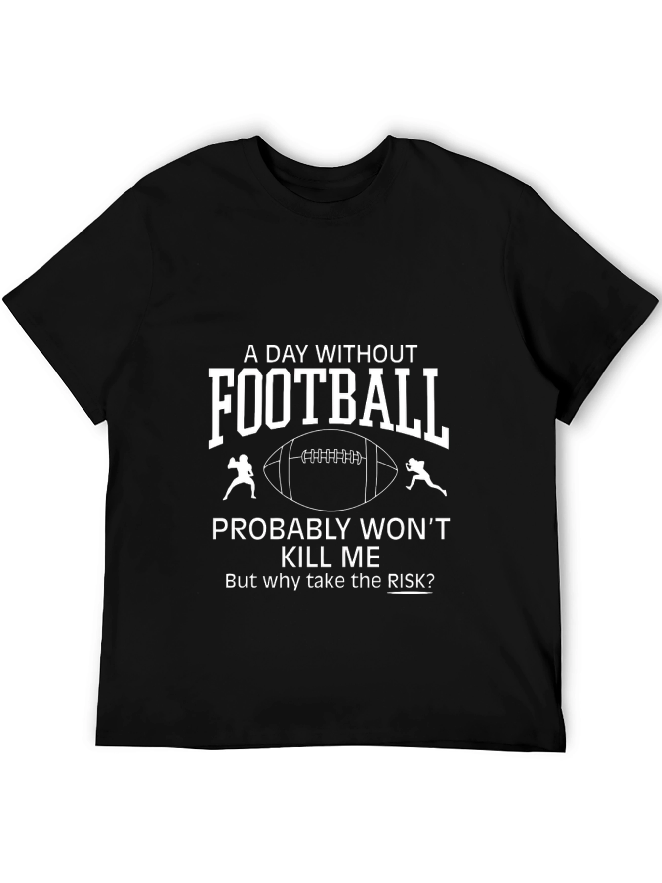 A Day Without Football Graphic T-Shirt