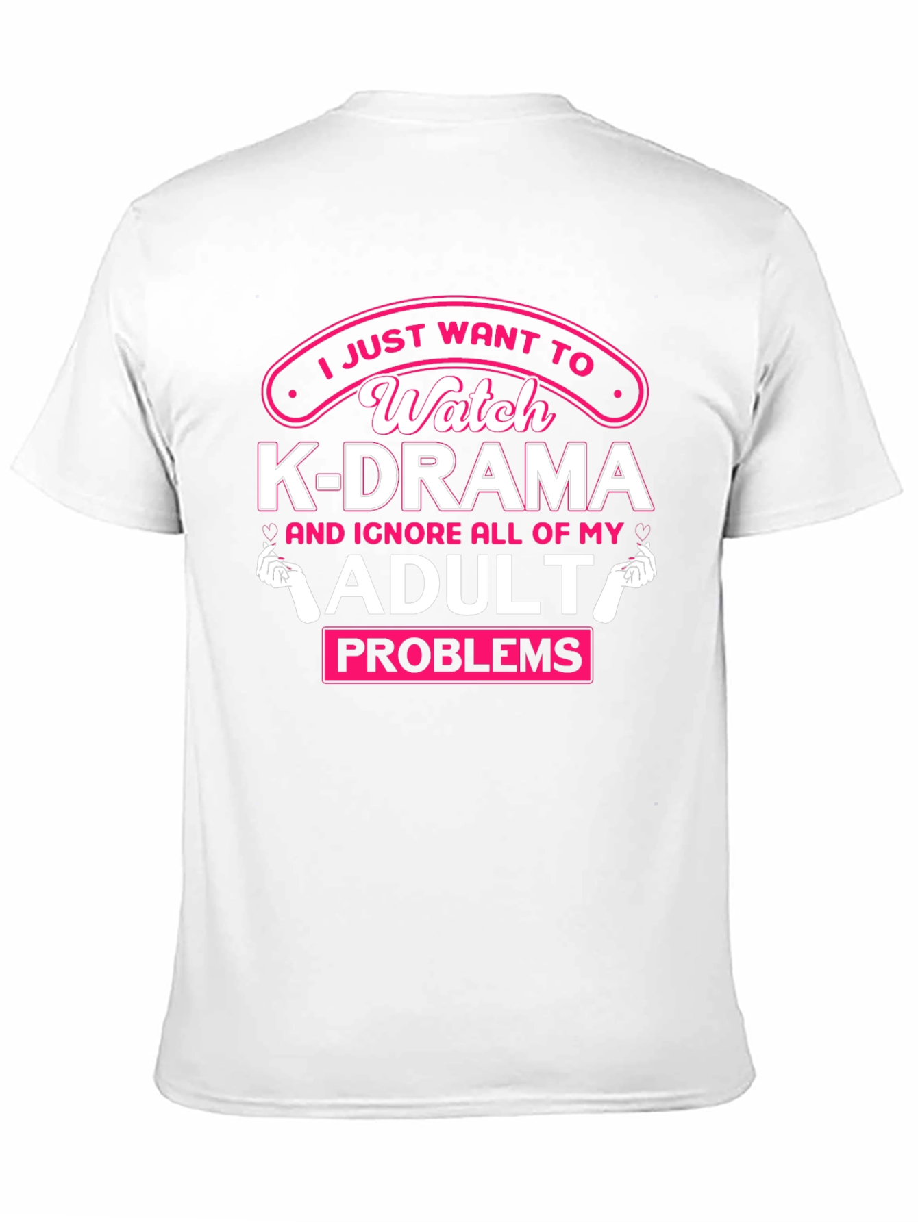 K-Drama Watcher T-Shirt - Adulting Humor Tee