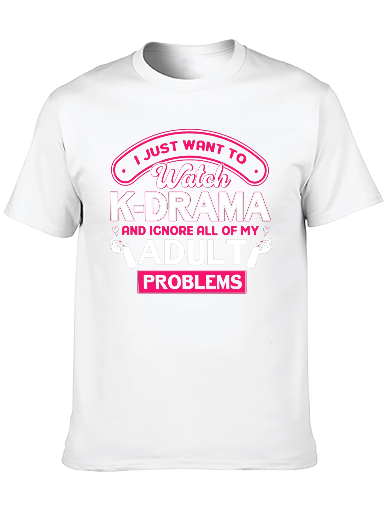 K-Drama Watcher T-Shirt - Adulting Humor Tee