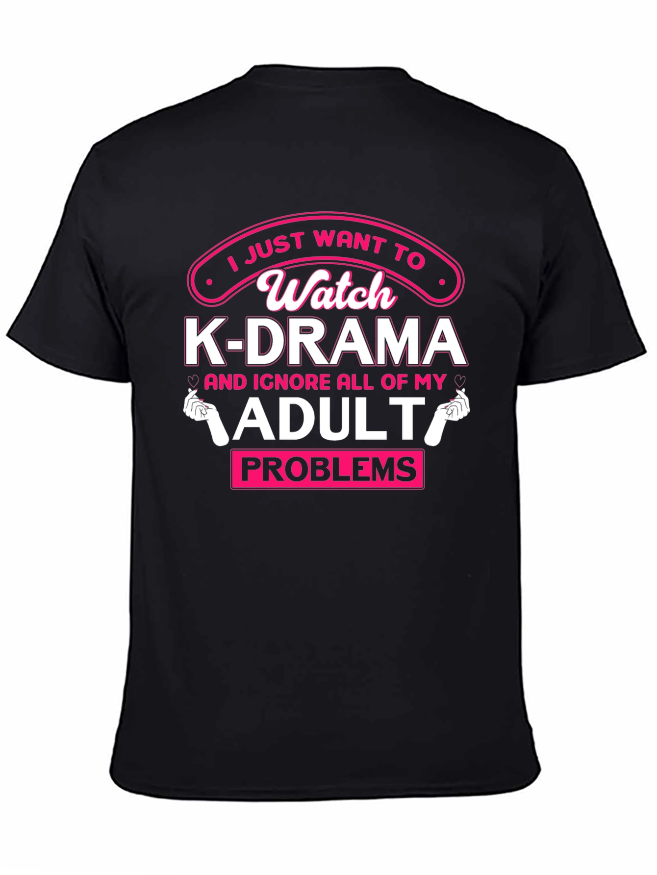 K-Drama Watcher T-Shirt - Adulting Humor Tee
