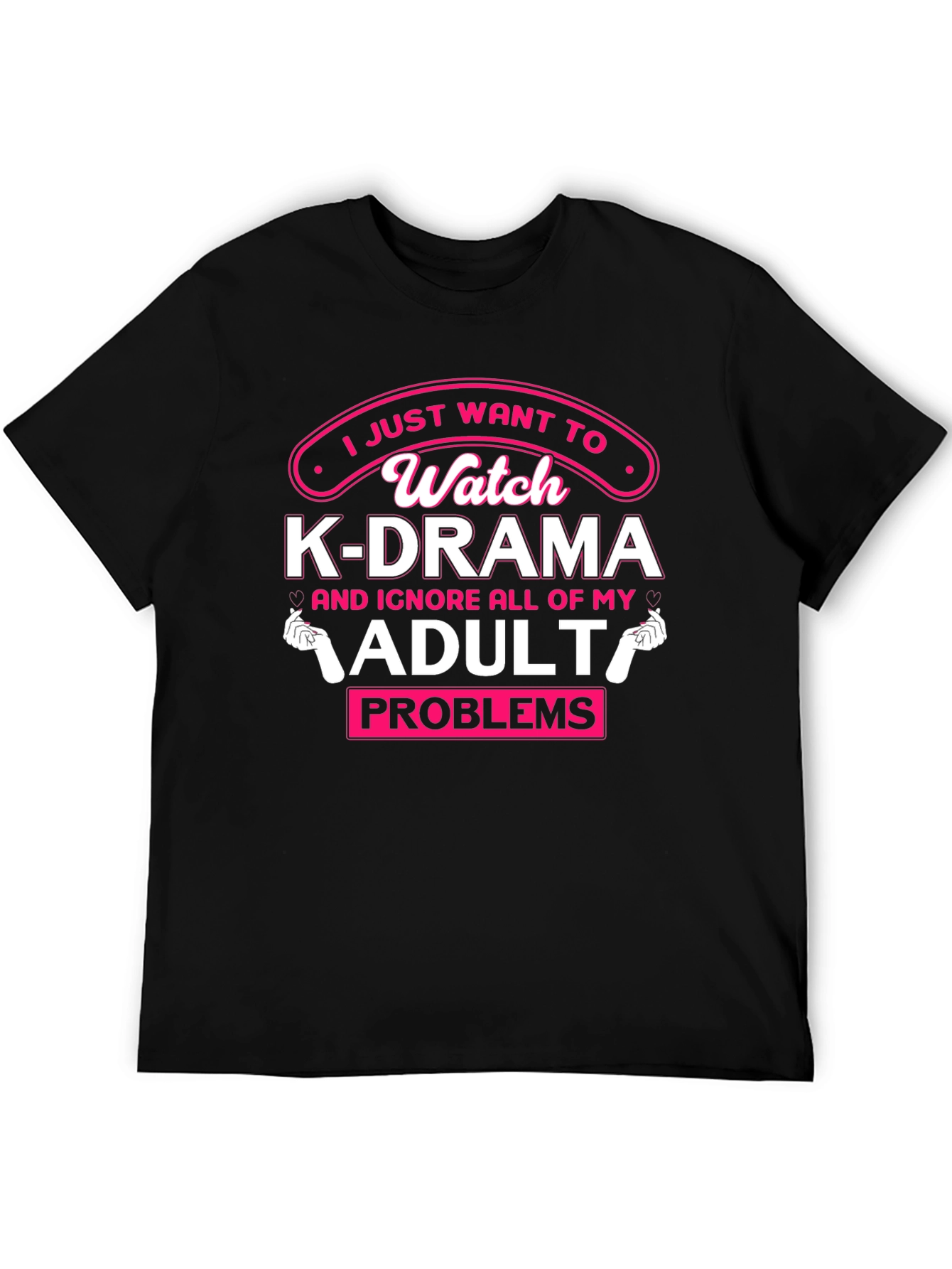 K-Drama Watcher T-Shirt - Adulting Humor Tee