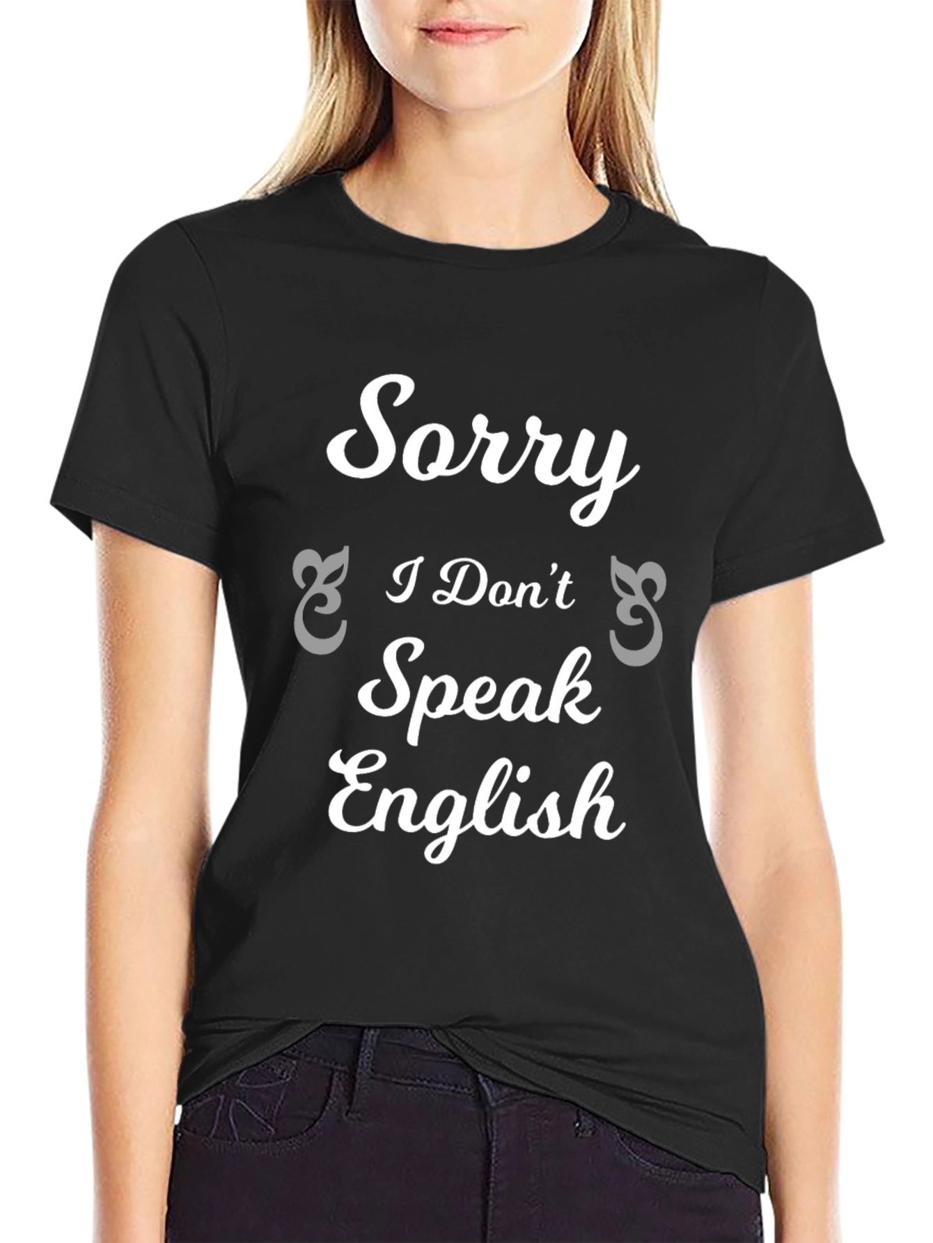 Funny Sorry I Dont Speak English Black T-Shirt