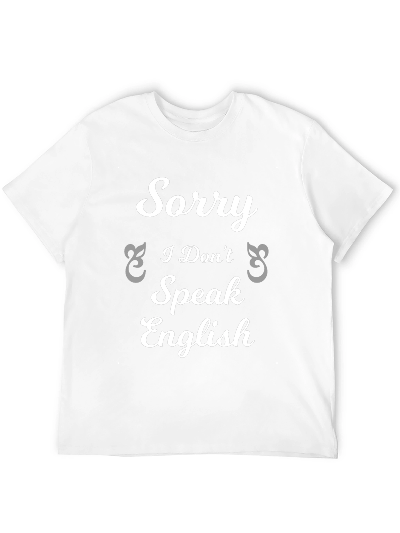 Funny Sorry I Dont Speak English Black T-Shirt