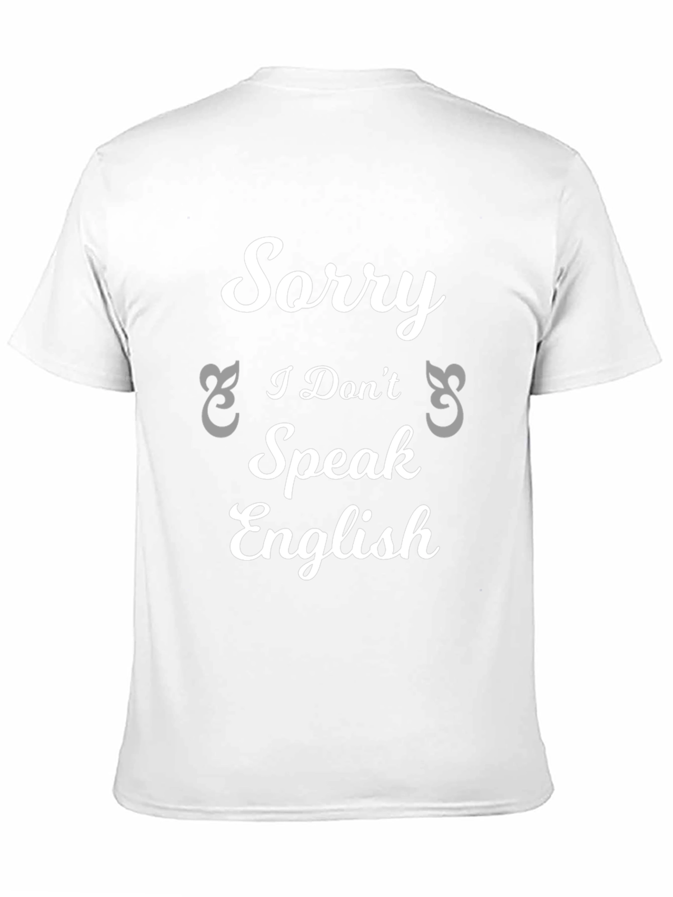 Funny Sorry I Dont Speak English Black T-Shirt