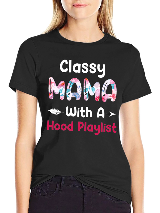 Classy Mama Hood Playlist Graphic Tee